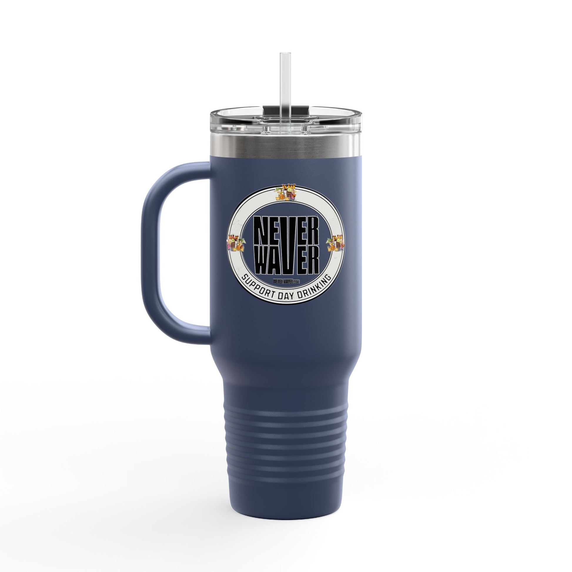Support Day Drinking Never Waver  Insulated Travel Mug, 40oz - Never Waver