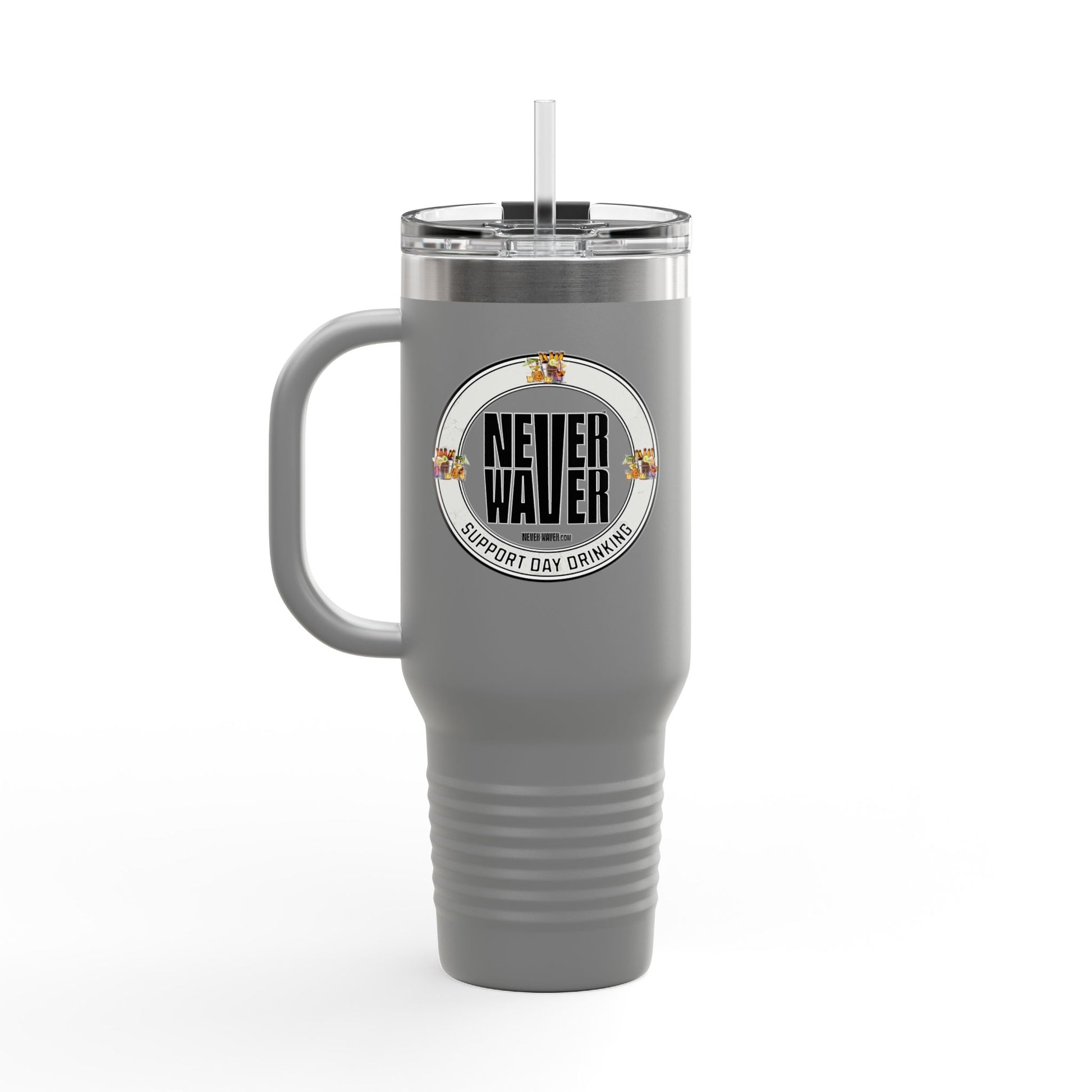 Support Day Drinking Never Waver  Insulated Travel Mug, 40oz - Never Waver