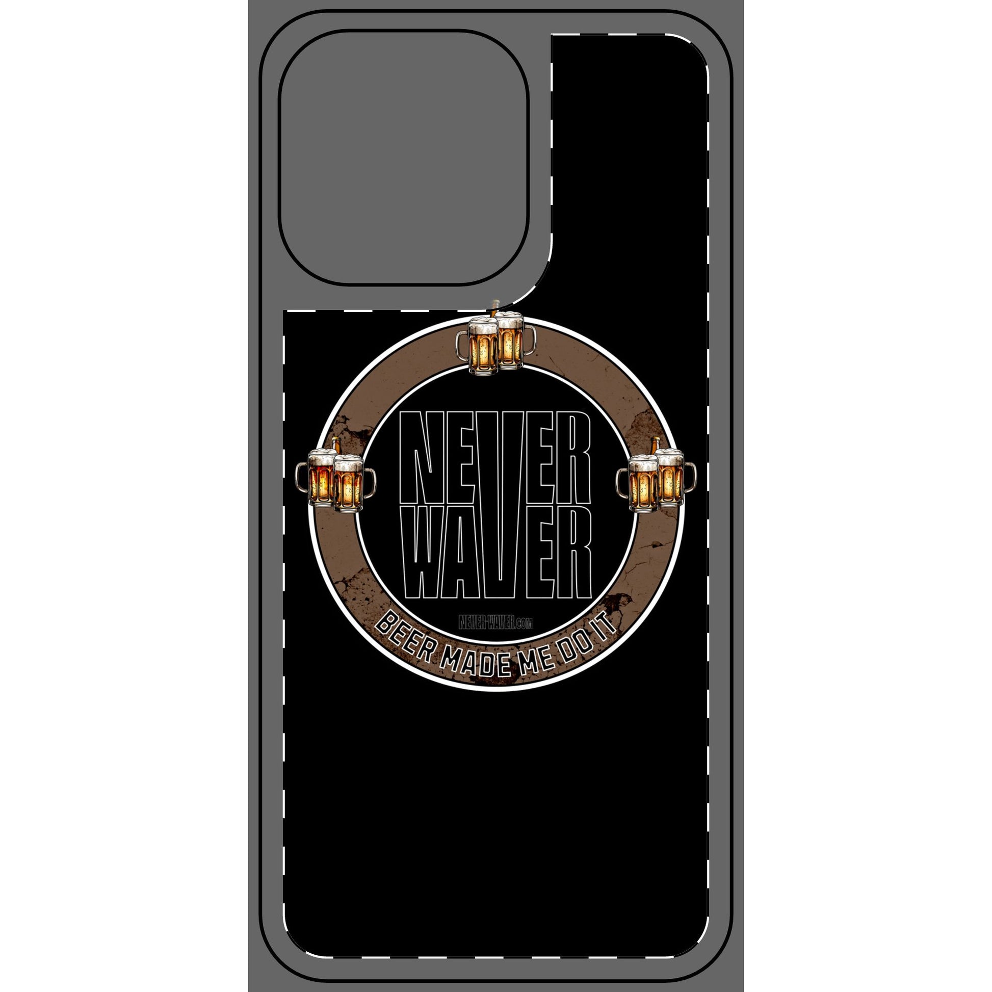 Never Waver Phone Skin - Beer Lover's Accessory - Never Waver