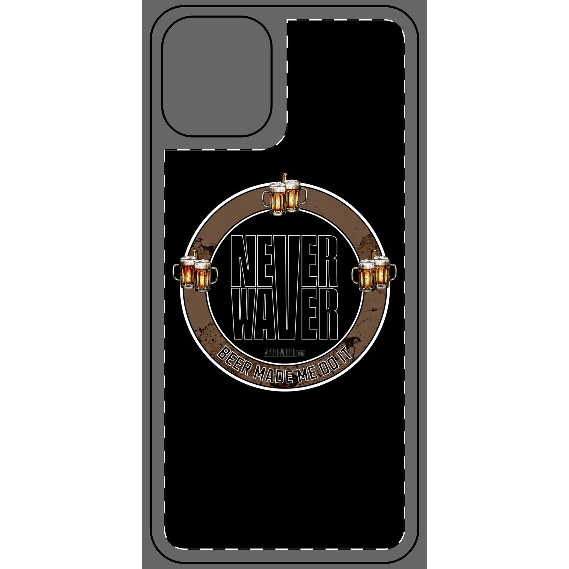 Never Waver Phone Skin - Beer Lover's Accessory - Never Waver