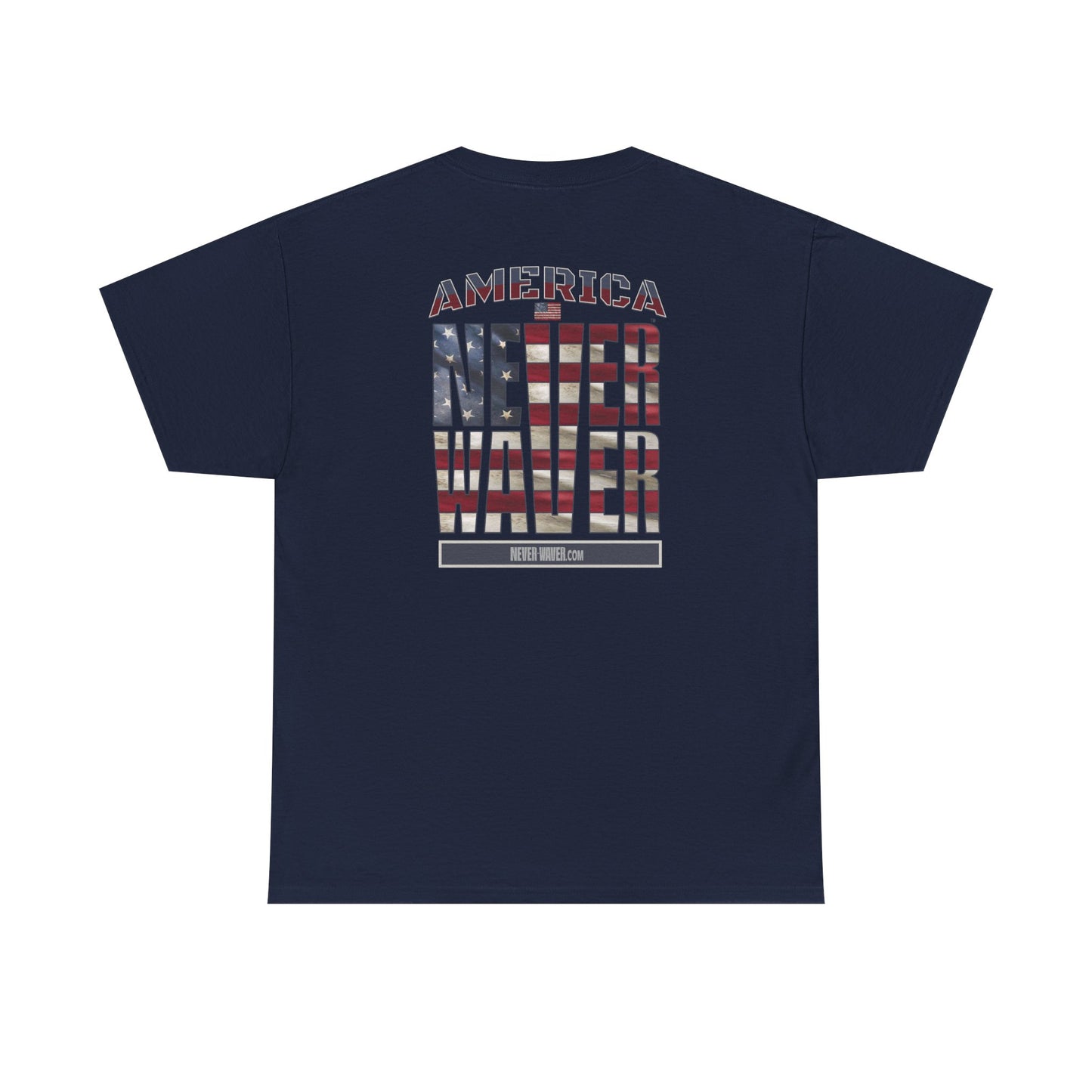 America Never Waver Unisex Heavy Cotton Tee - Never Waver