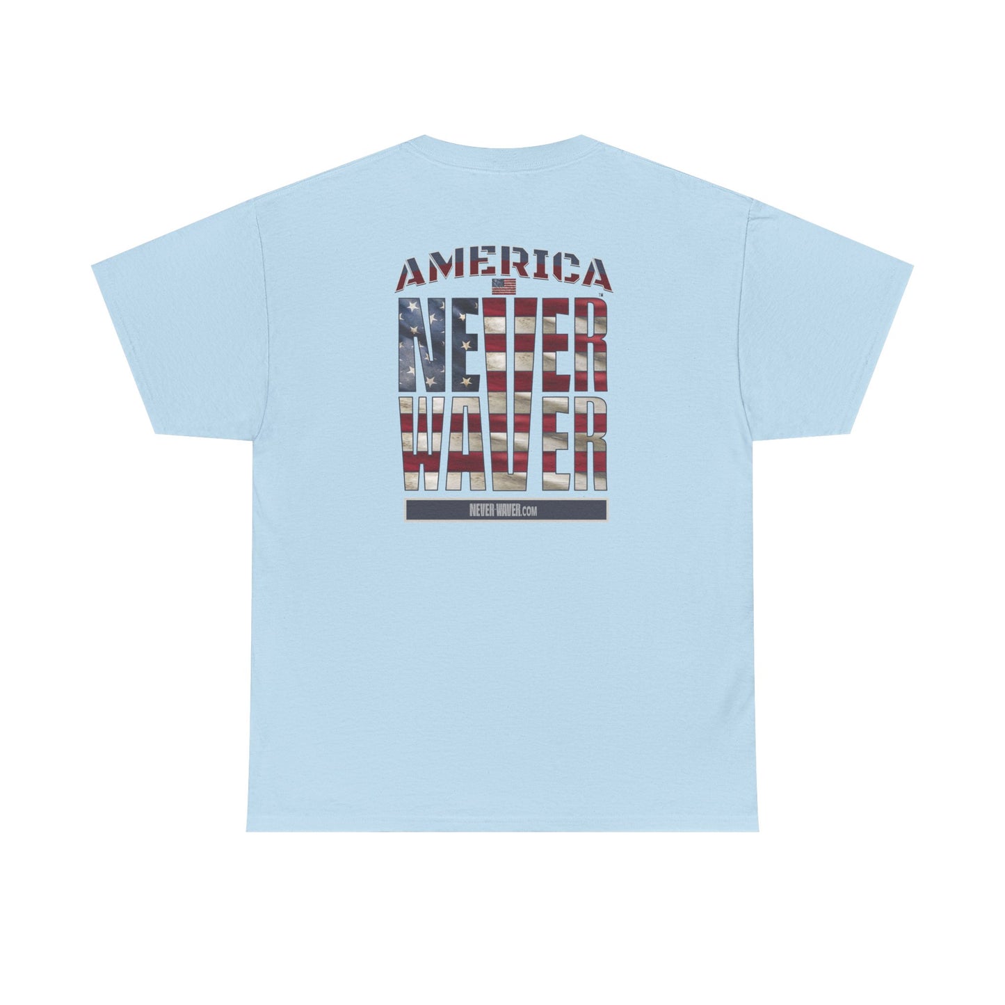 America Never Waver Unisex Heavy Cotton Tee - Never Waver