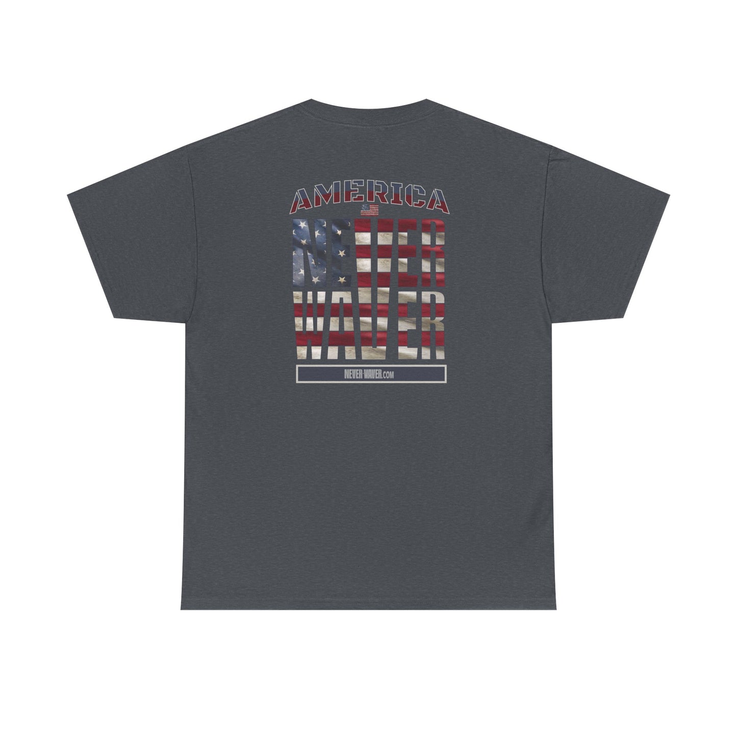 America Never Waver Unisex Heavy Cotton Tee - Never Waver