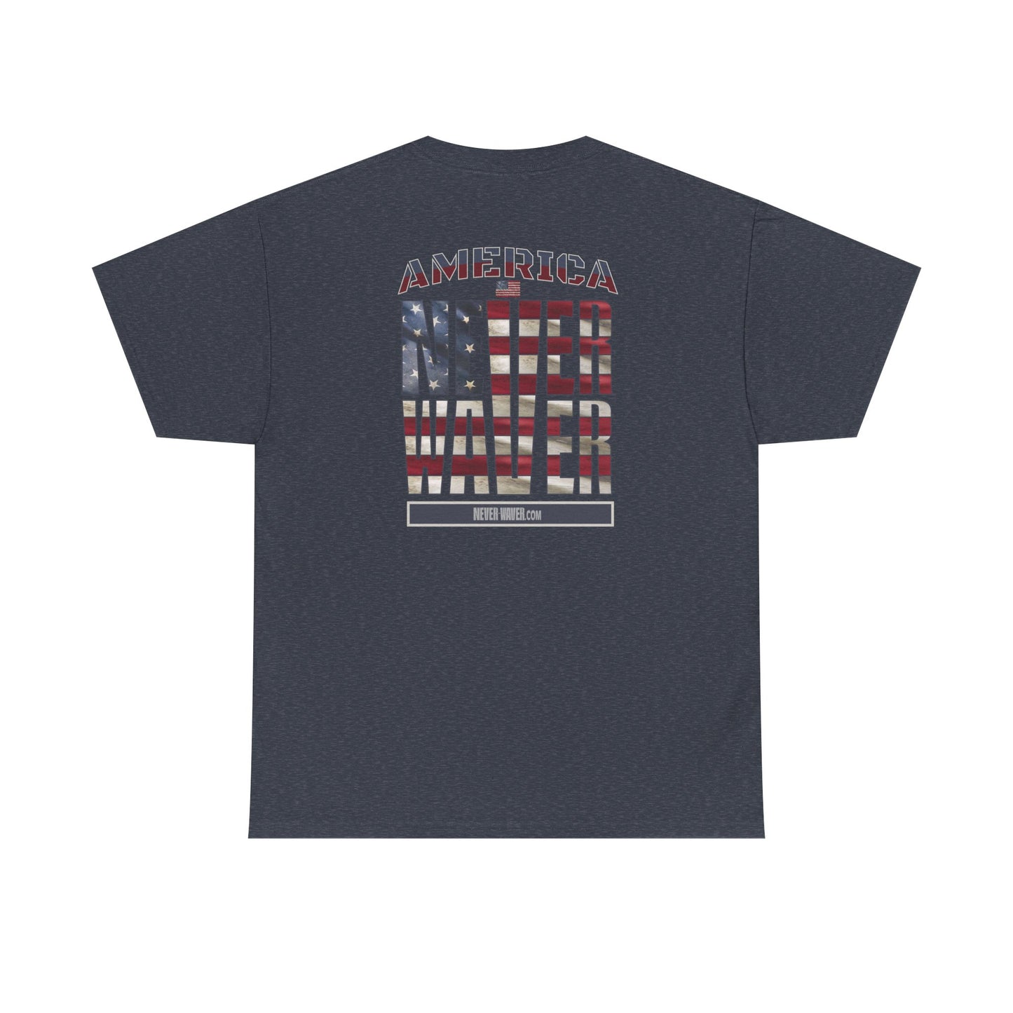 America Never Waver Unisex Heavy Cotton Tee - Never Waver