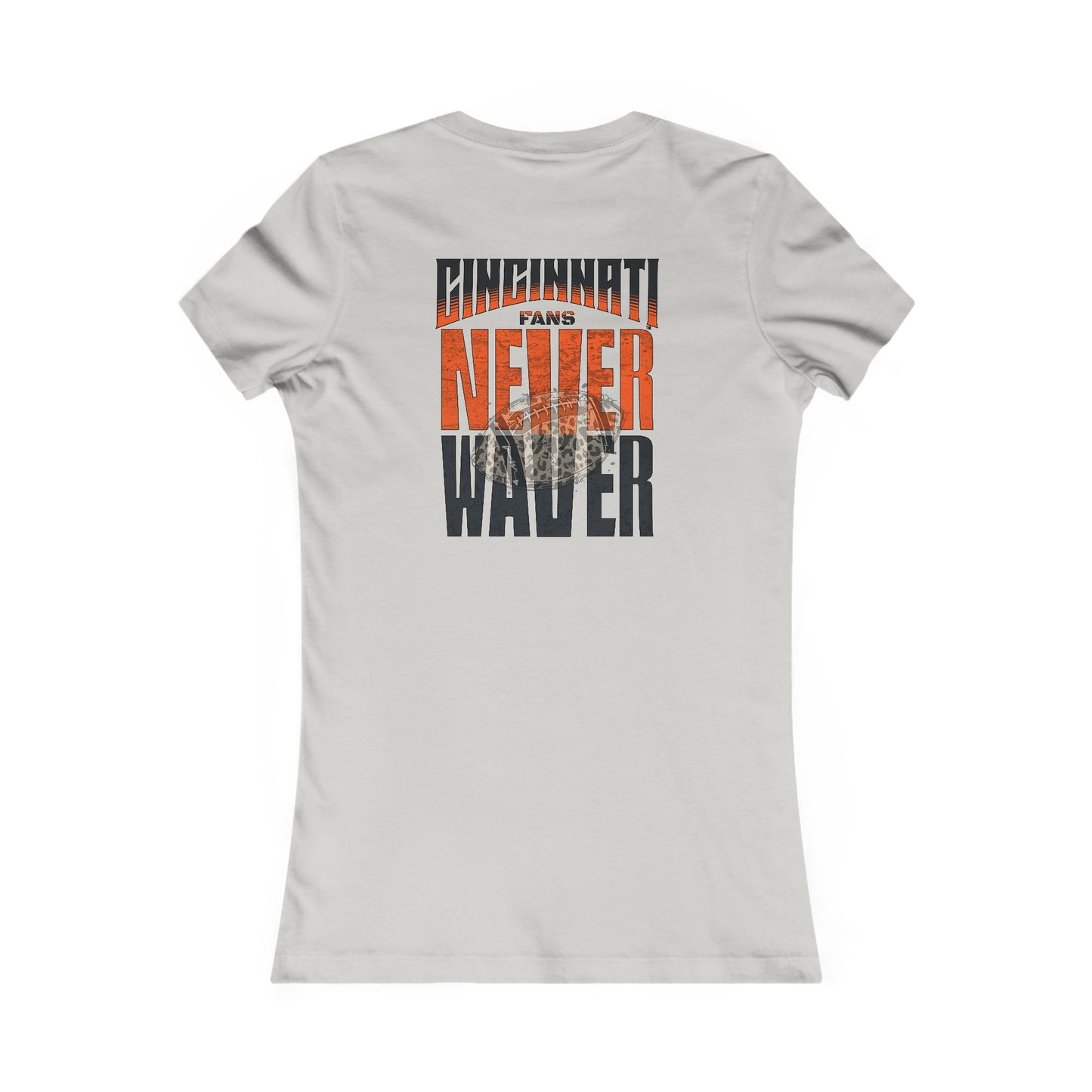 Cincinnati Fans Never Waver W-Leopard Football Women's Favorite Tee - Never Waver