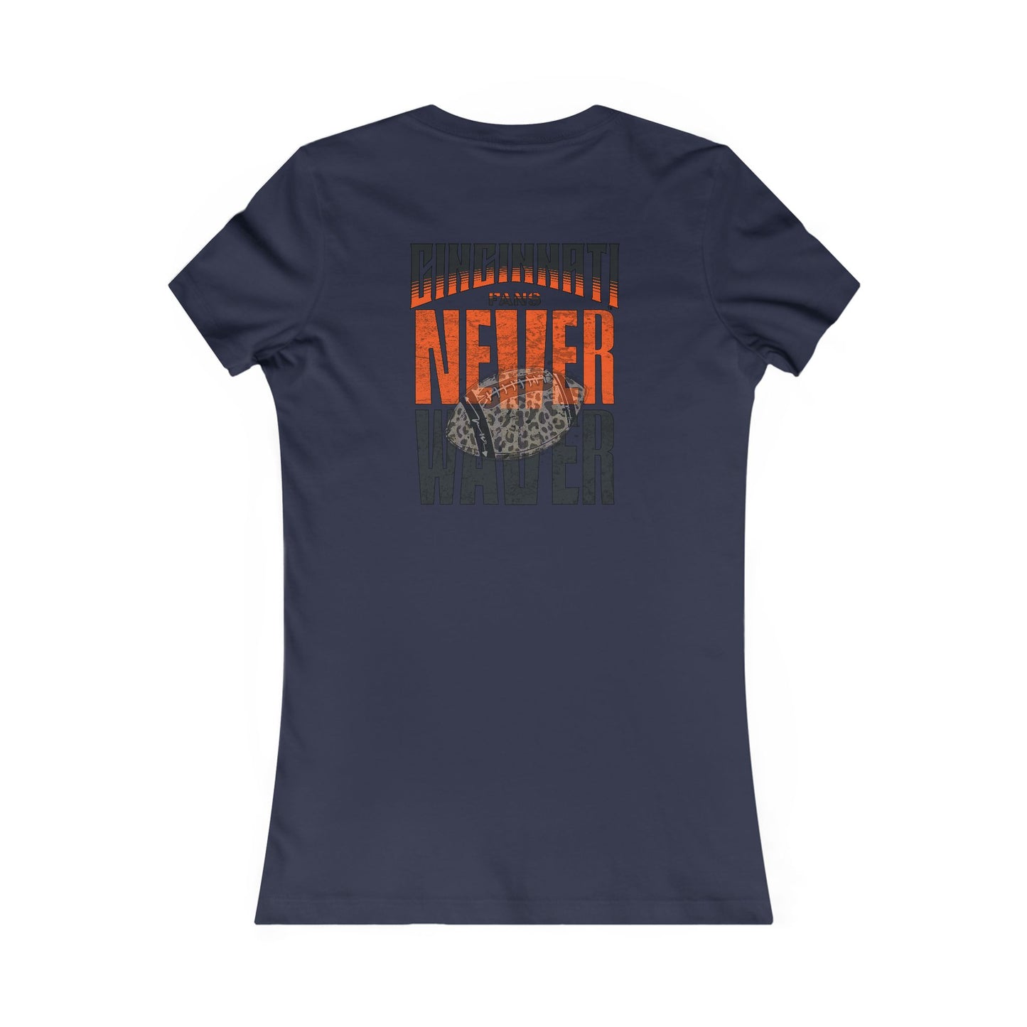 Cincinnati Fans Never Waver W-Leopard Football Women's Favorite Tee - Never Waver