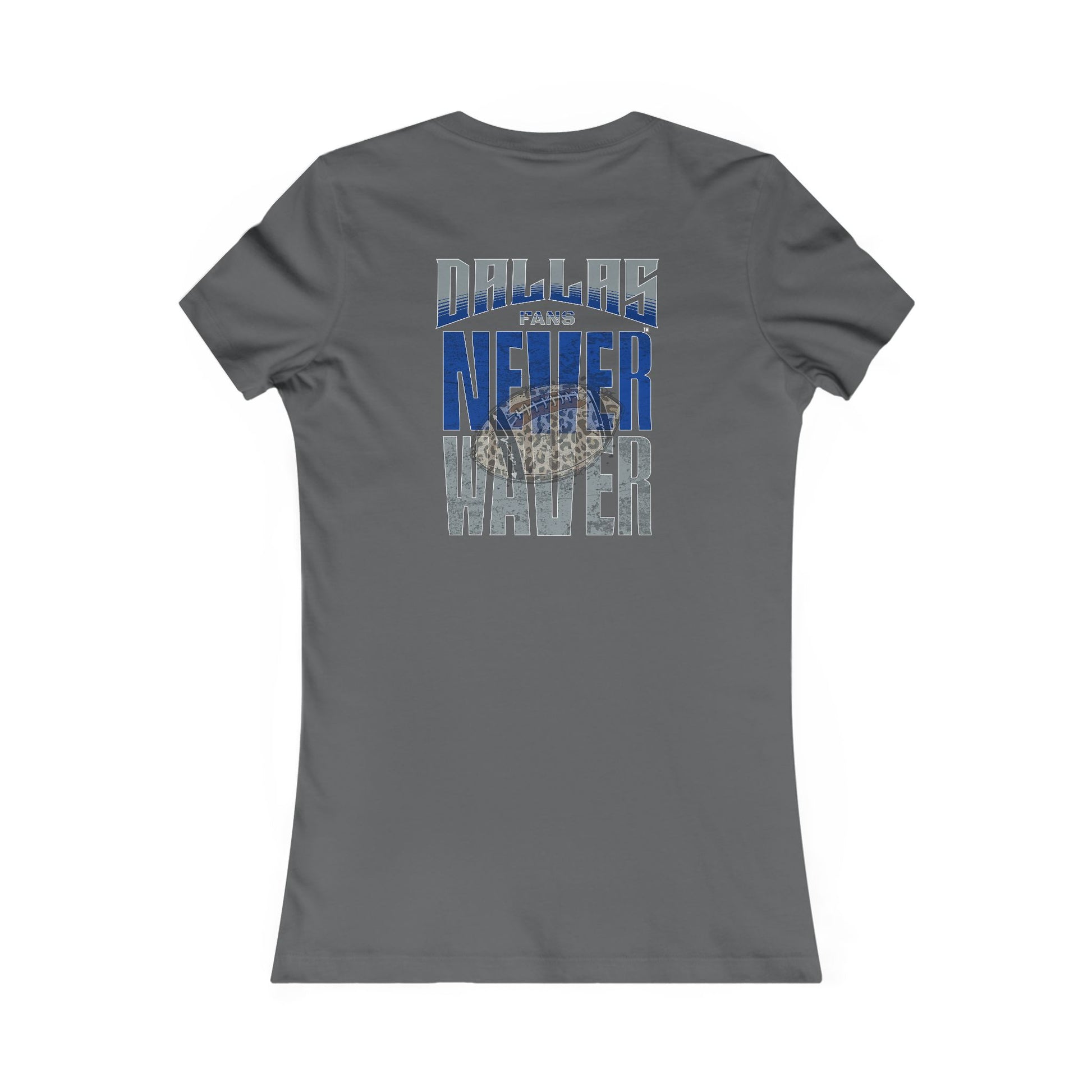 Dallas Fans Never Waver W-Leopard Football Women's Favorite Tee - Never Waver
