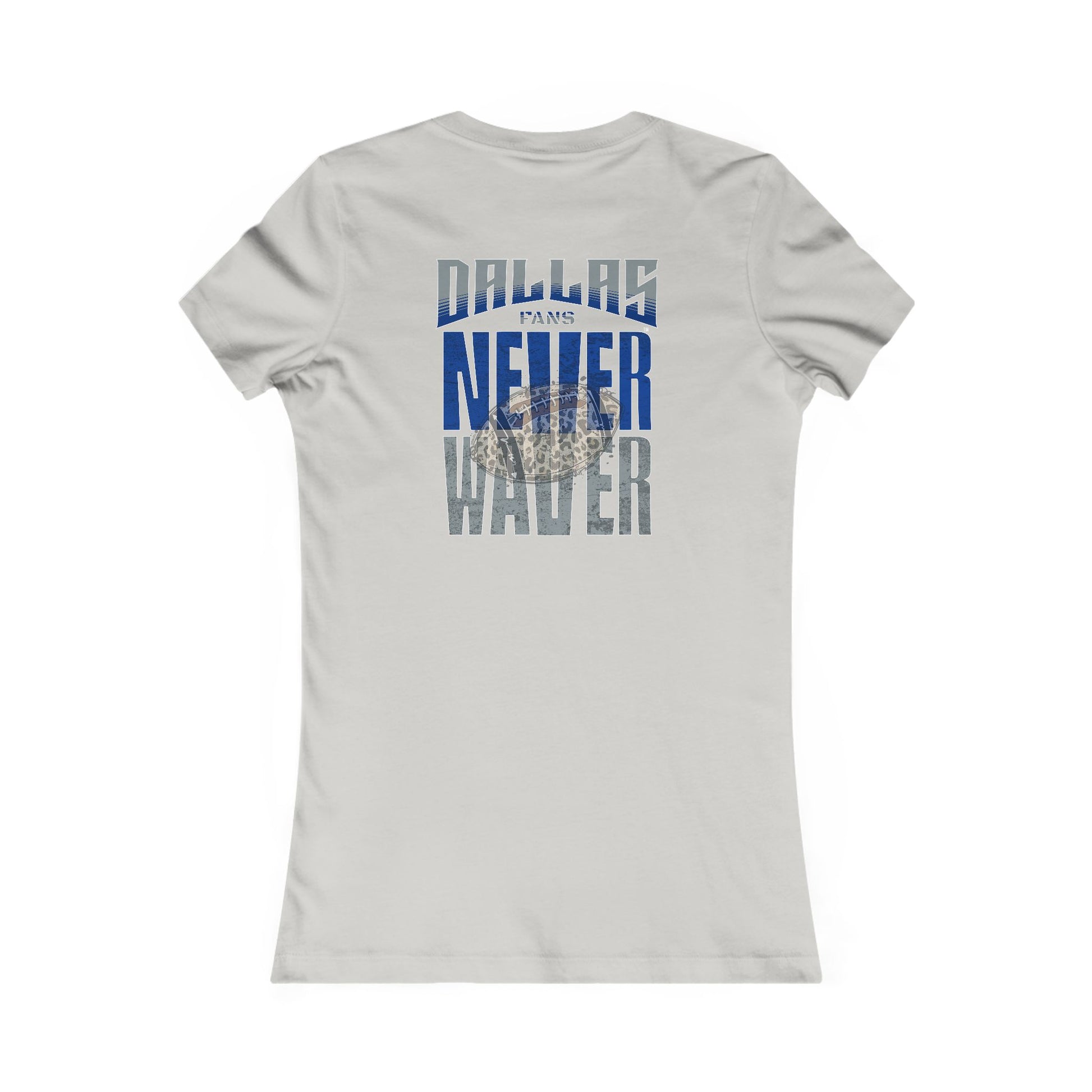 Dallas Fans Never Waver W-Leopard Football Women's Favorite Tee - Never Waver