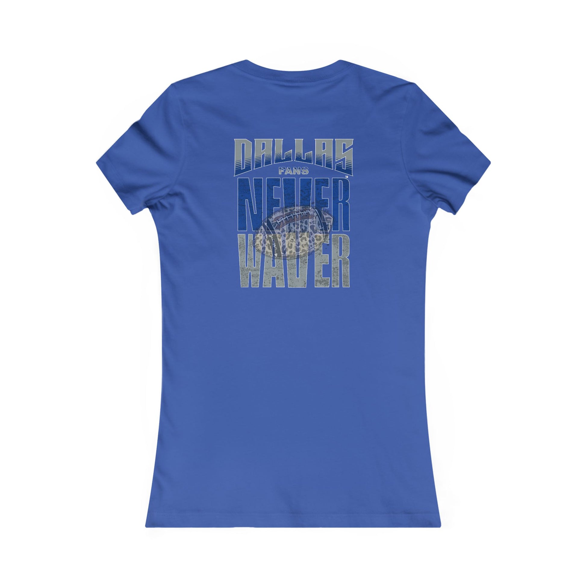 Dallas Fans Never Waver W-Leopard Football Women's Favorite Tee - Never Waver