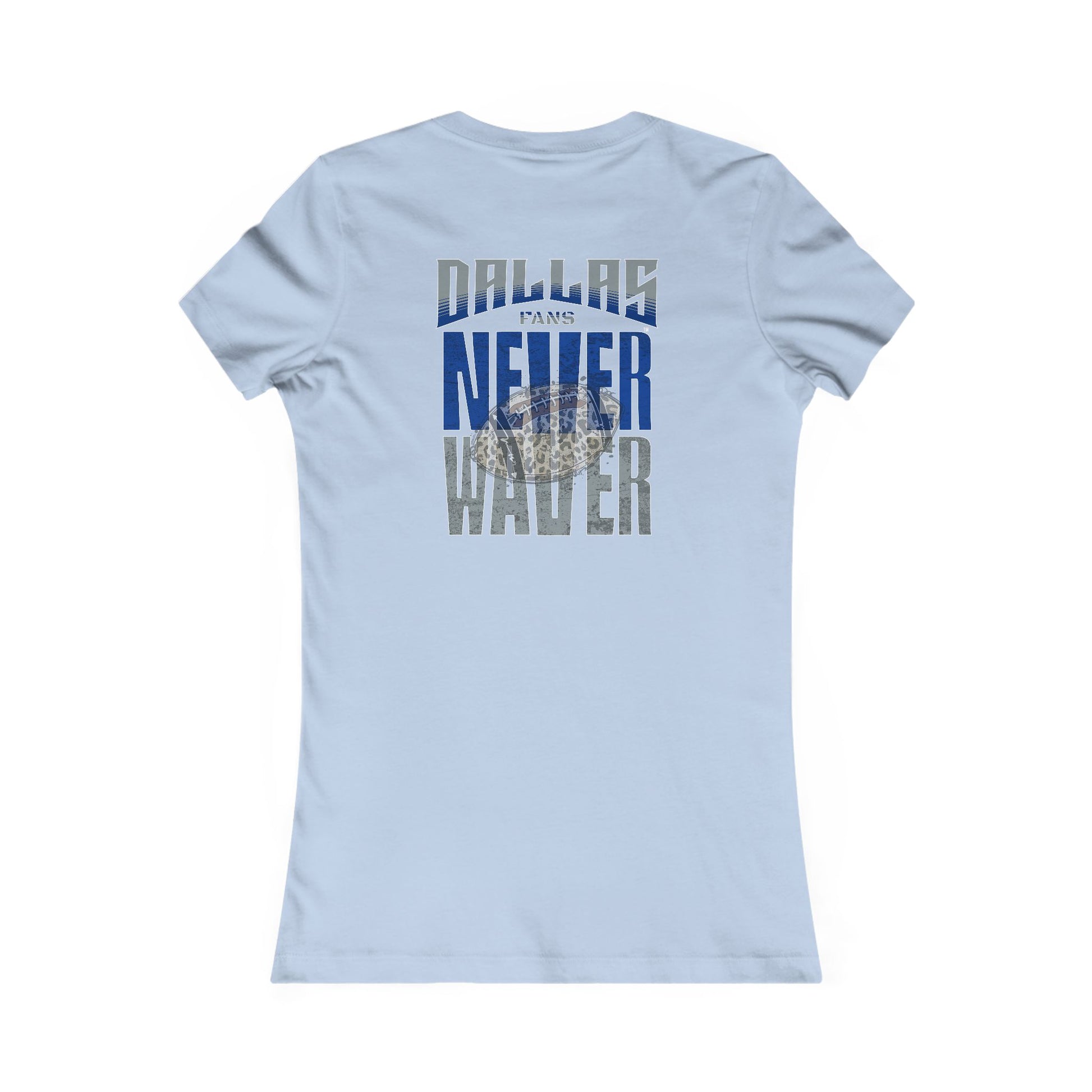 Dallas Fans Never Waver W-Leopard Football Women's Favorite Tee - Never Waver