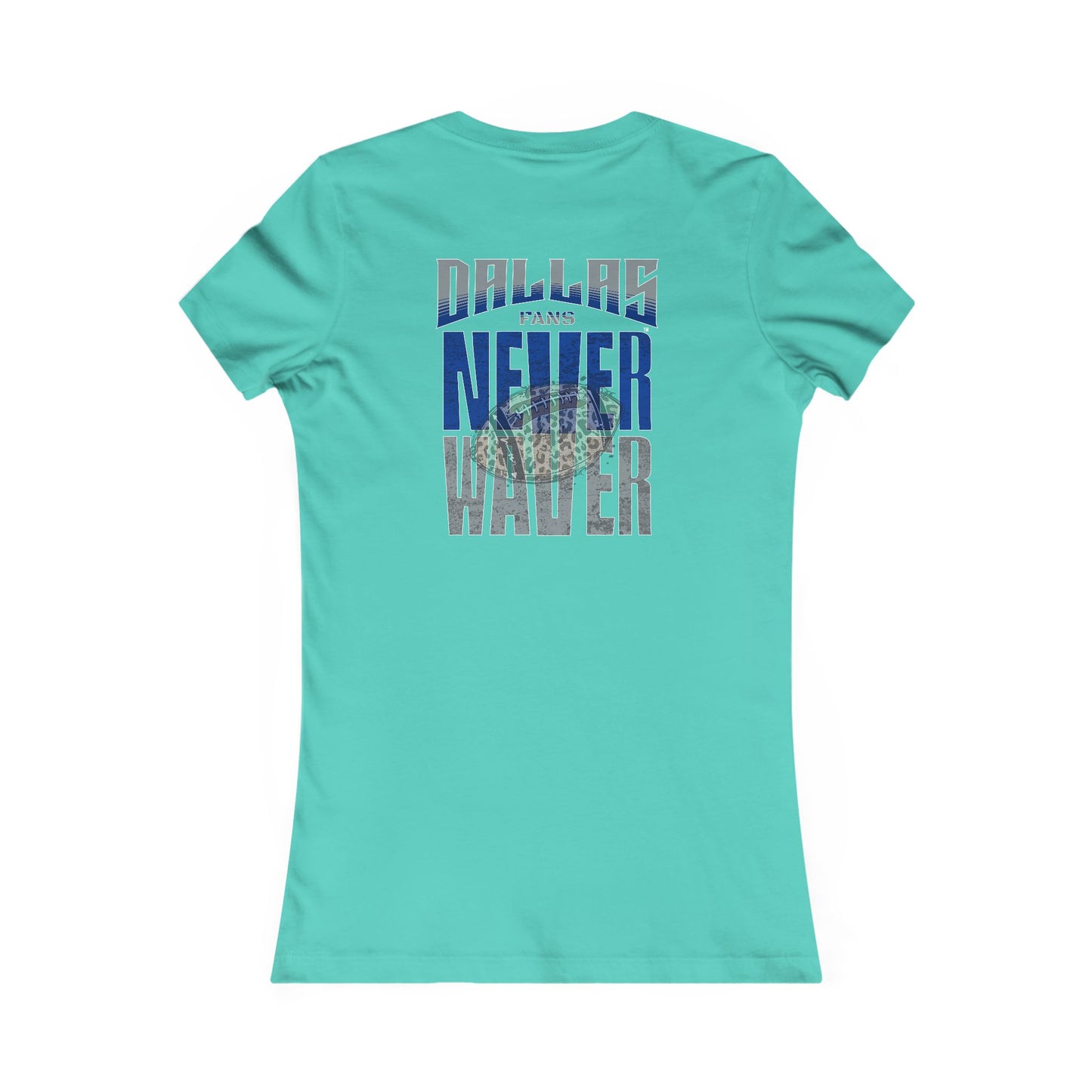 Dallas Fans Never Waver W-Leopard Football Women's Favorite Tee - Never Waver