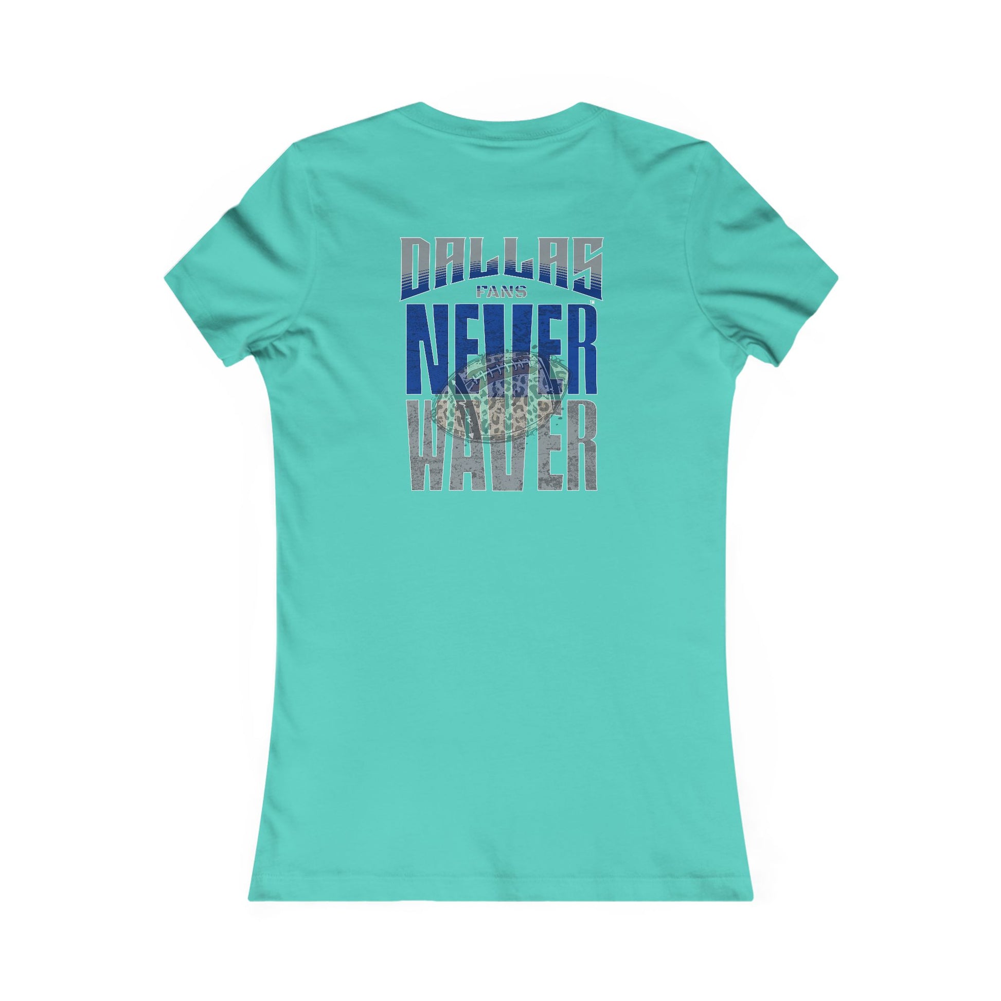 Dallas Fans Never Waver W-Leopard Football Women's Favorite Tee - Never Waver