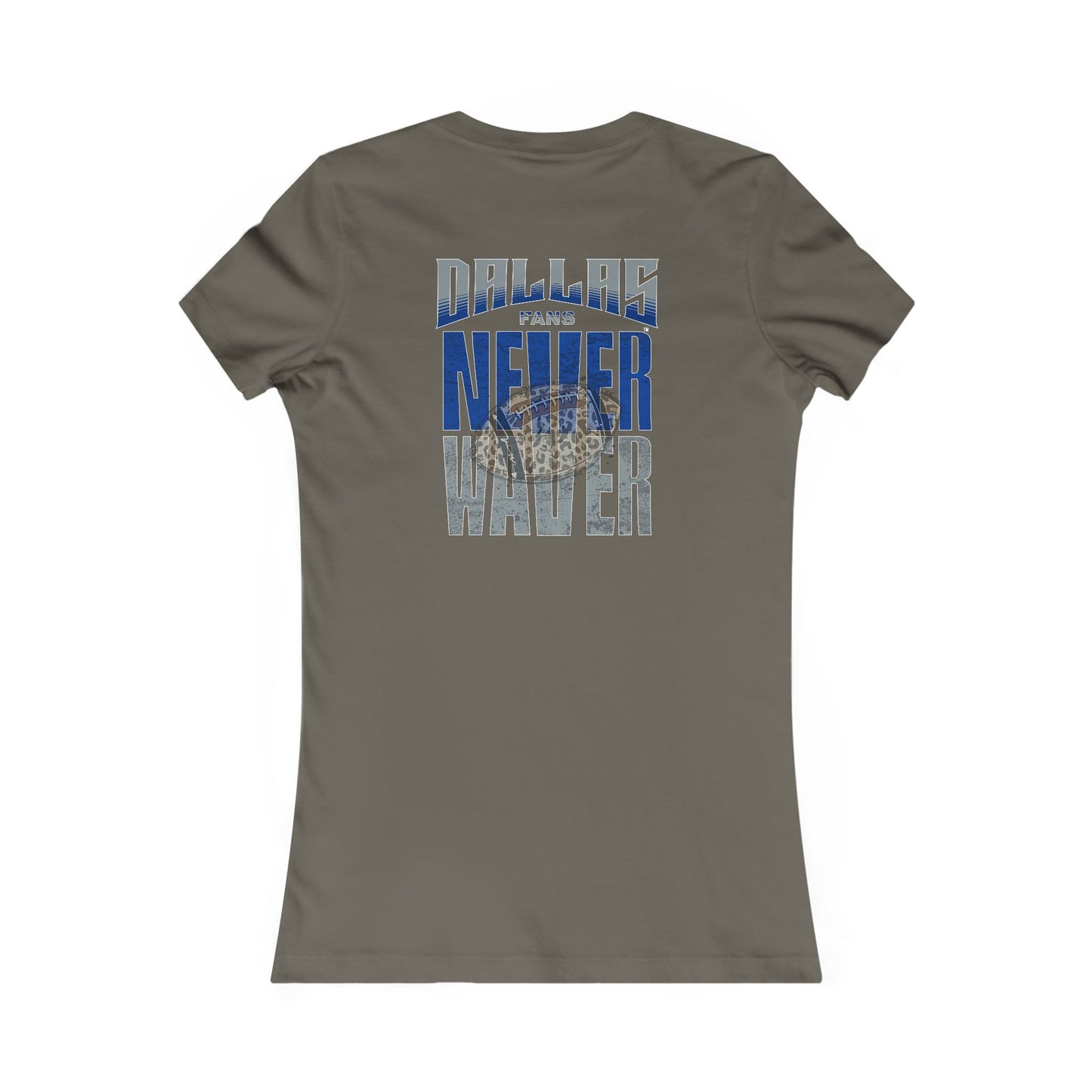 Dallas Fans Never Waver W-Leopard Football Women's Favorite Tee - Never Waver