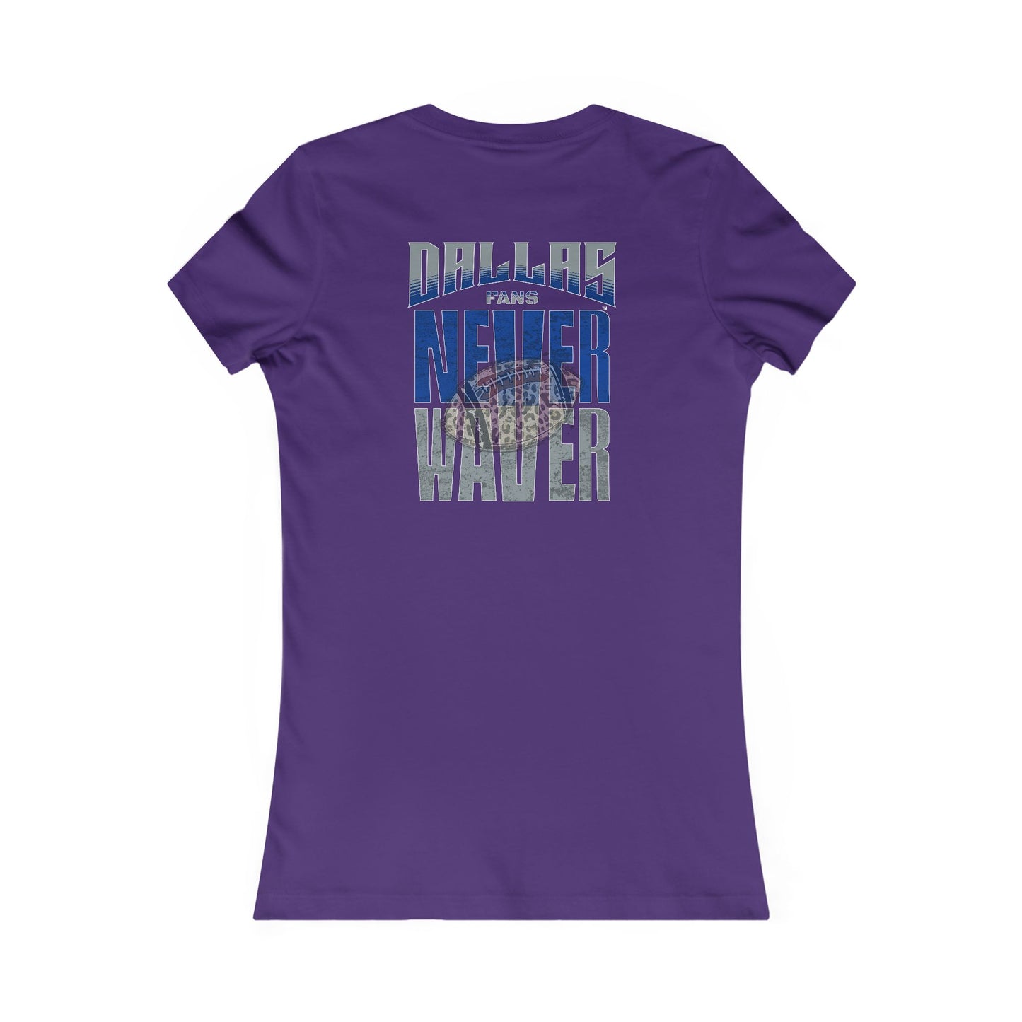 Dallas Fans Never Waver W-Leopard Football Women's Favorite Tee - Never Waver