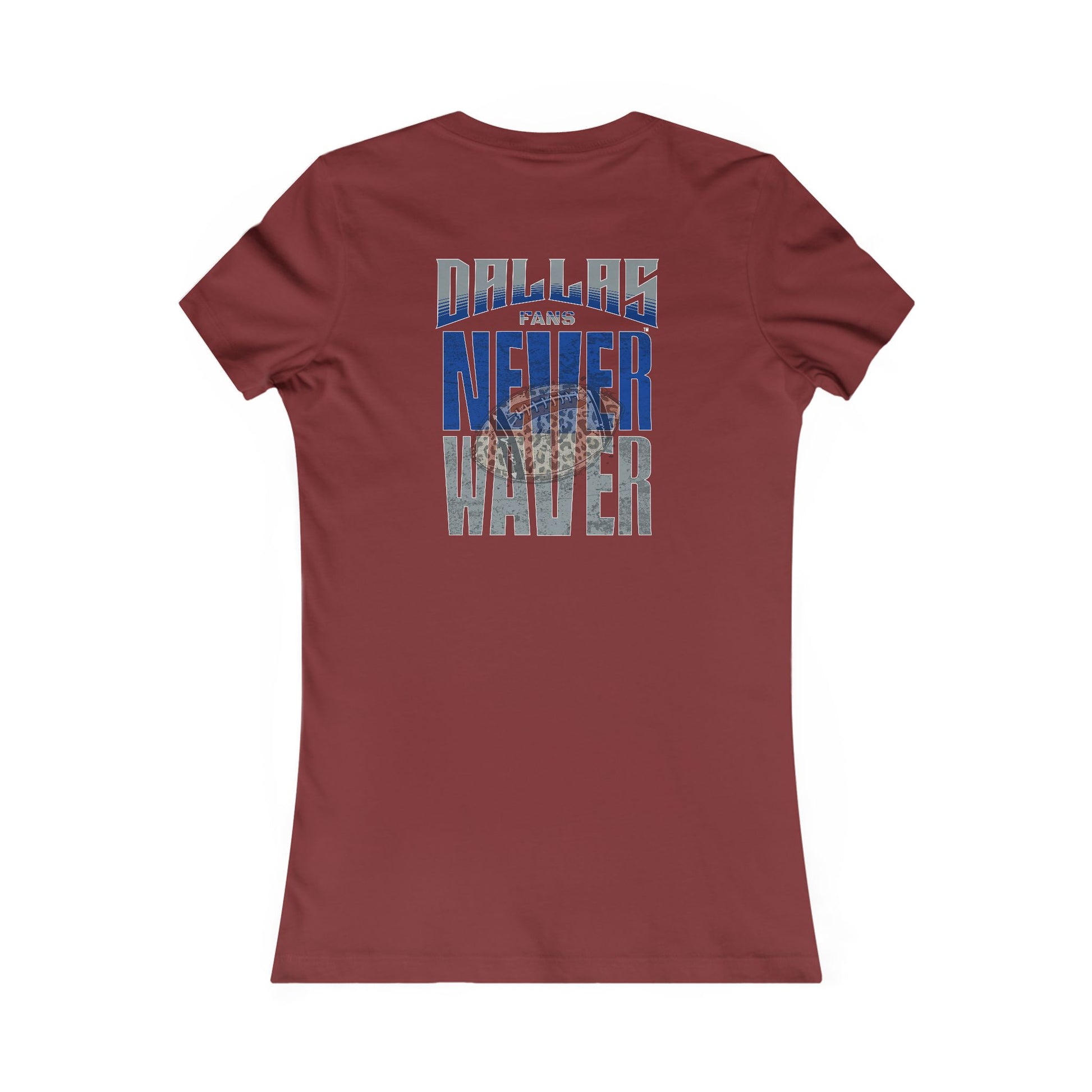 Dallas Fans Never Waver W-Leopard Football Women's Favorite Tee - Never Waver