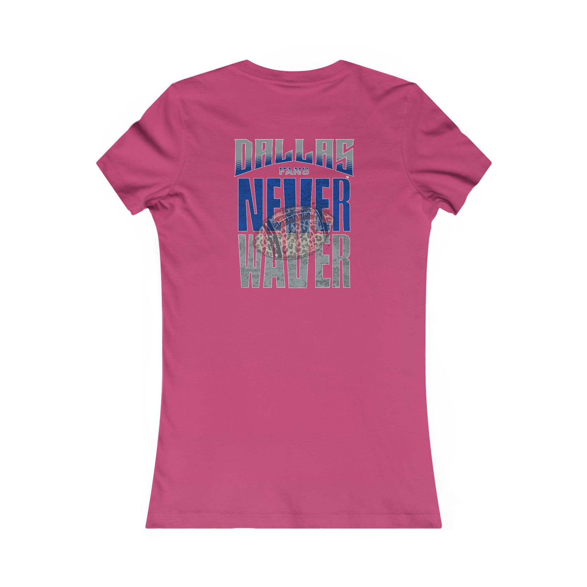 Dallas Fans Never Waver W-Leopard Football Women's Favorite Tee - Never Waver