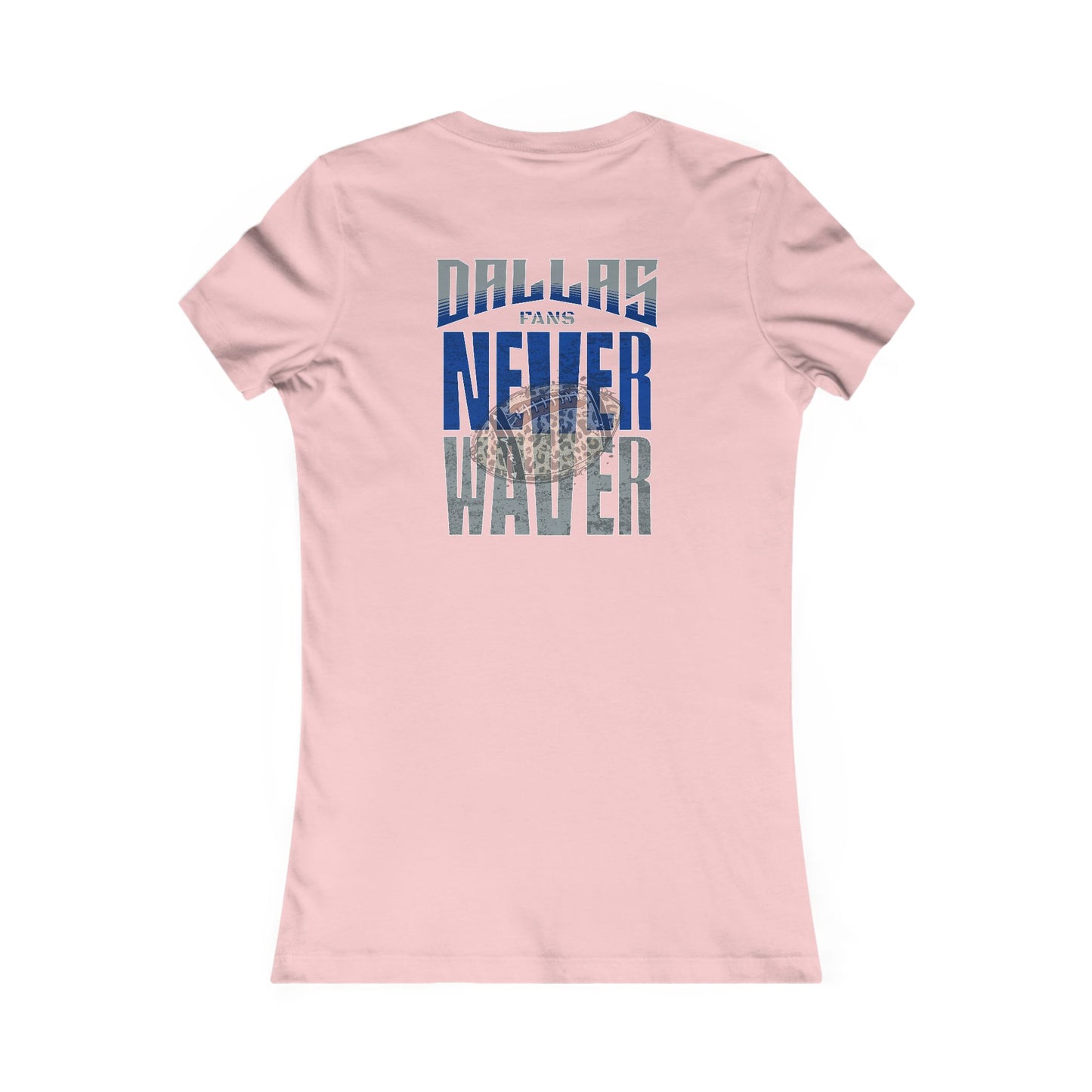 Dallas Fans Never Waver W-Leopard Football Women's Favorite Tee - Never Waver