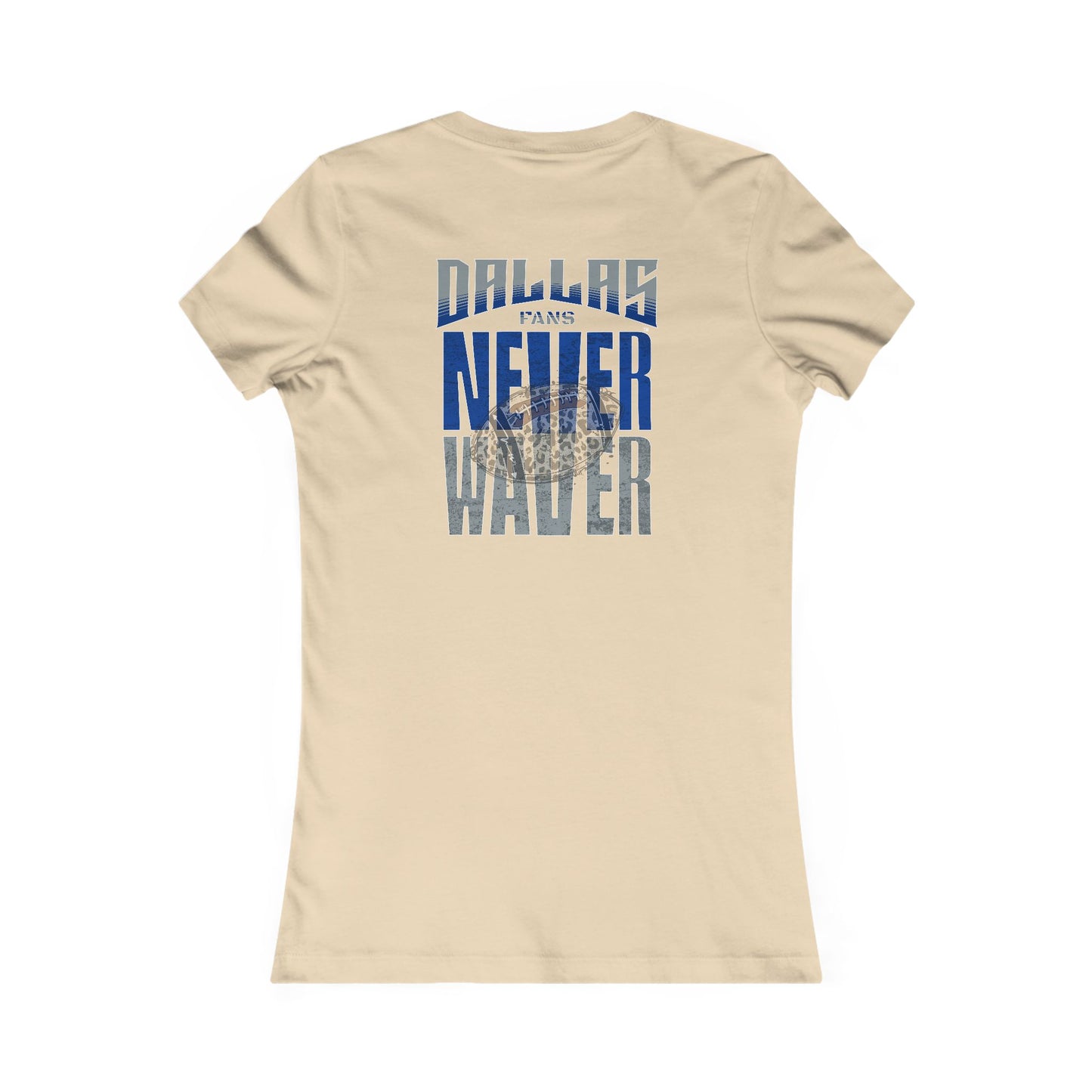 Dallas Fans Never Waver W-Leopard Football Women's Favorite Tee - Never Waver