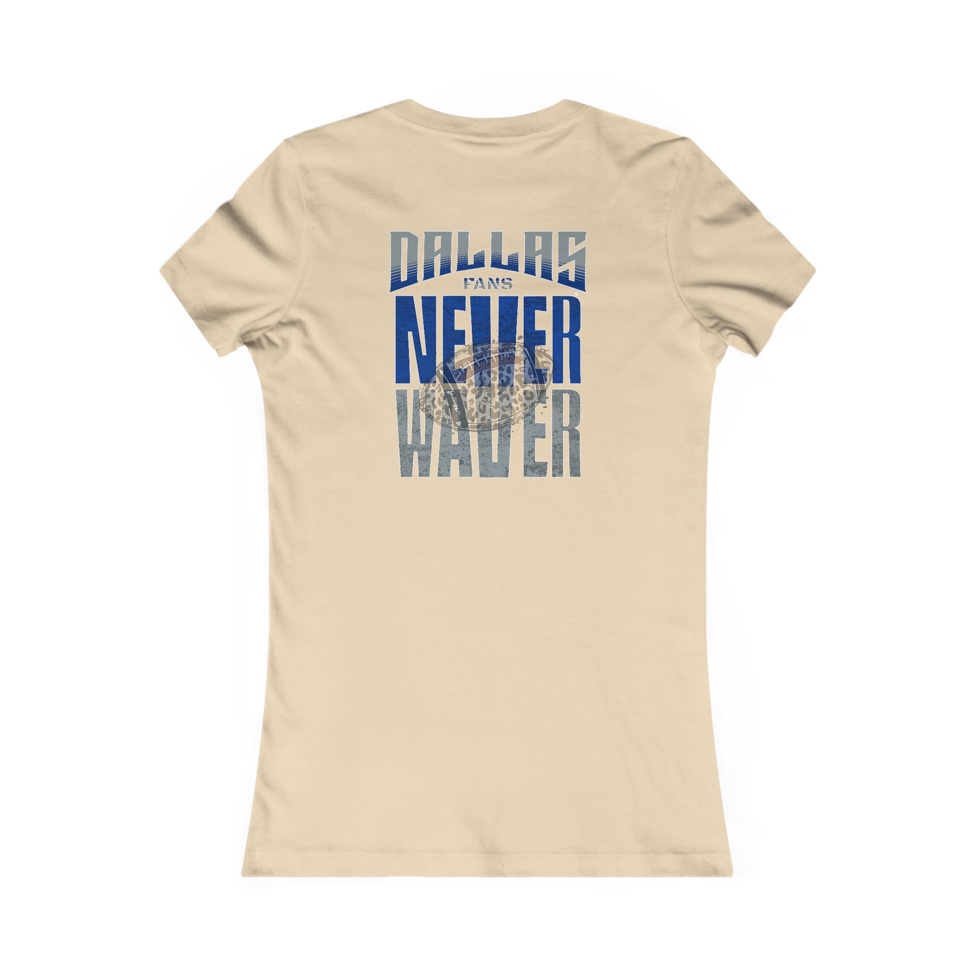 Dallas Fans Never Waver W-Leopard Football Women's Favorite Tee - Never Waver