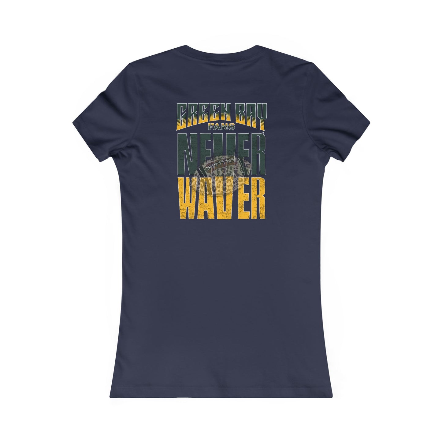 Green Bay Fans Never Waver With Leopard Football Women's Favorite Tee - Never Waver