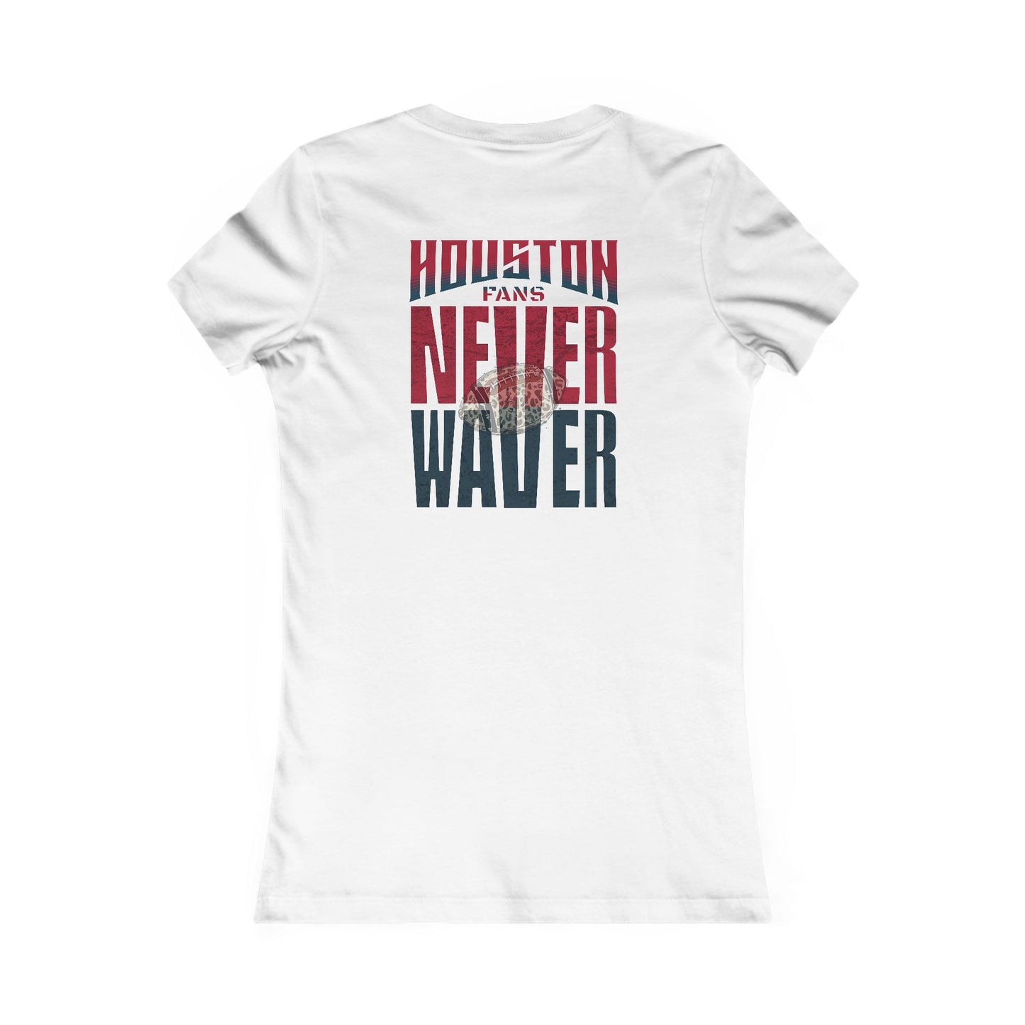 Houston Fans Never Waver W-Leopard Football Women's Favorite Tee - Never Waver