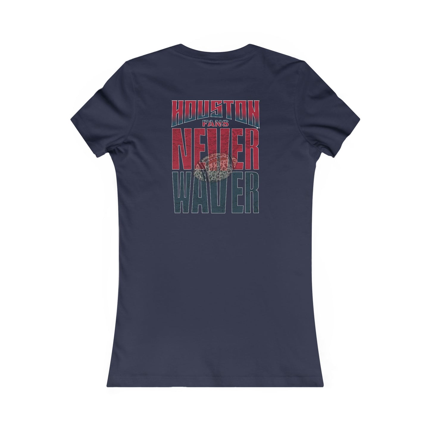 Houston Fans Never Waver W-Leopard Football Women's Favorite Tee - Never Waver