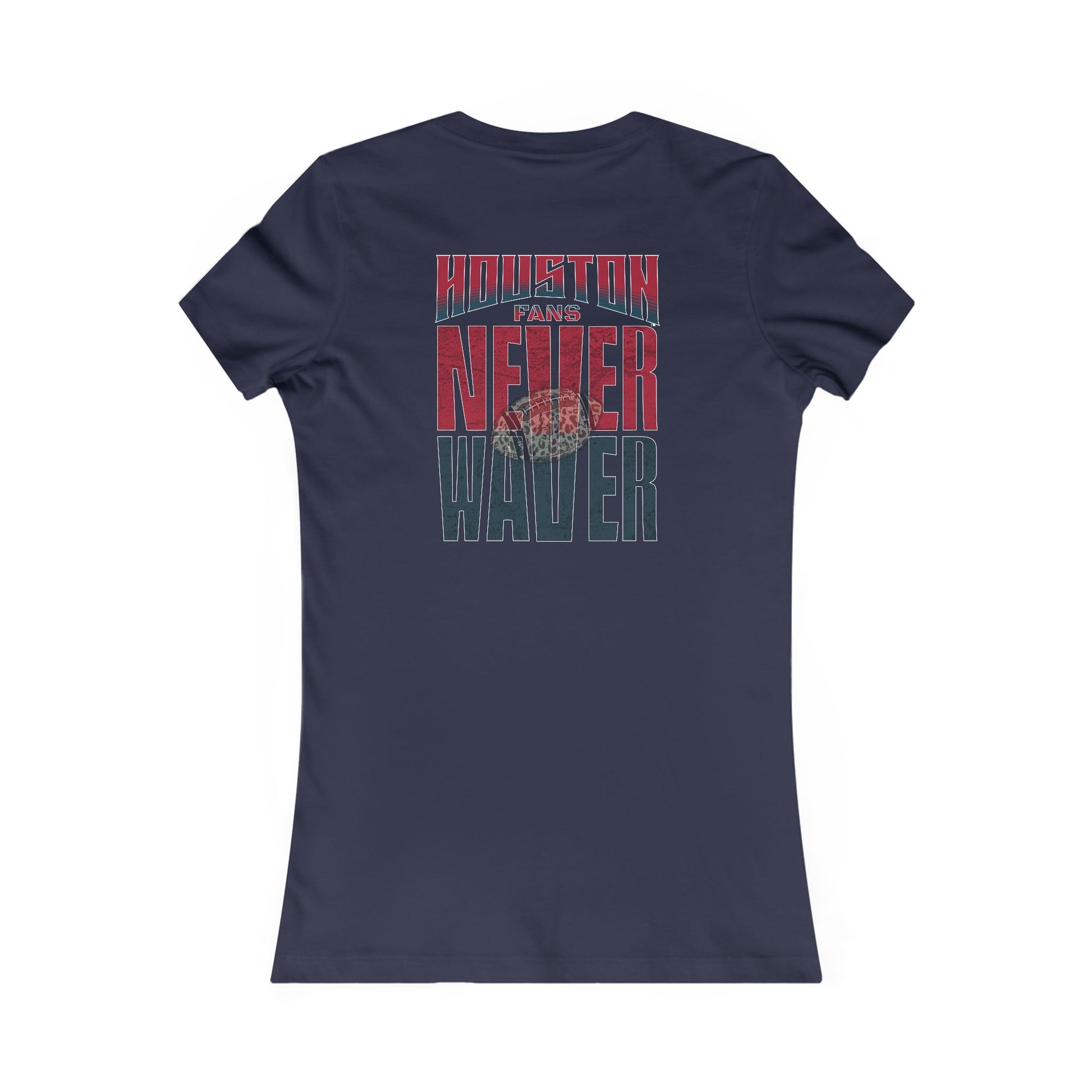 Houston Fans Never Waver W-Leopard Football Women's Favorite Tee - Never Waver