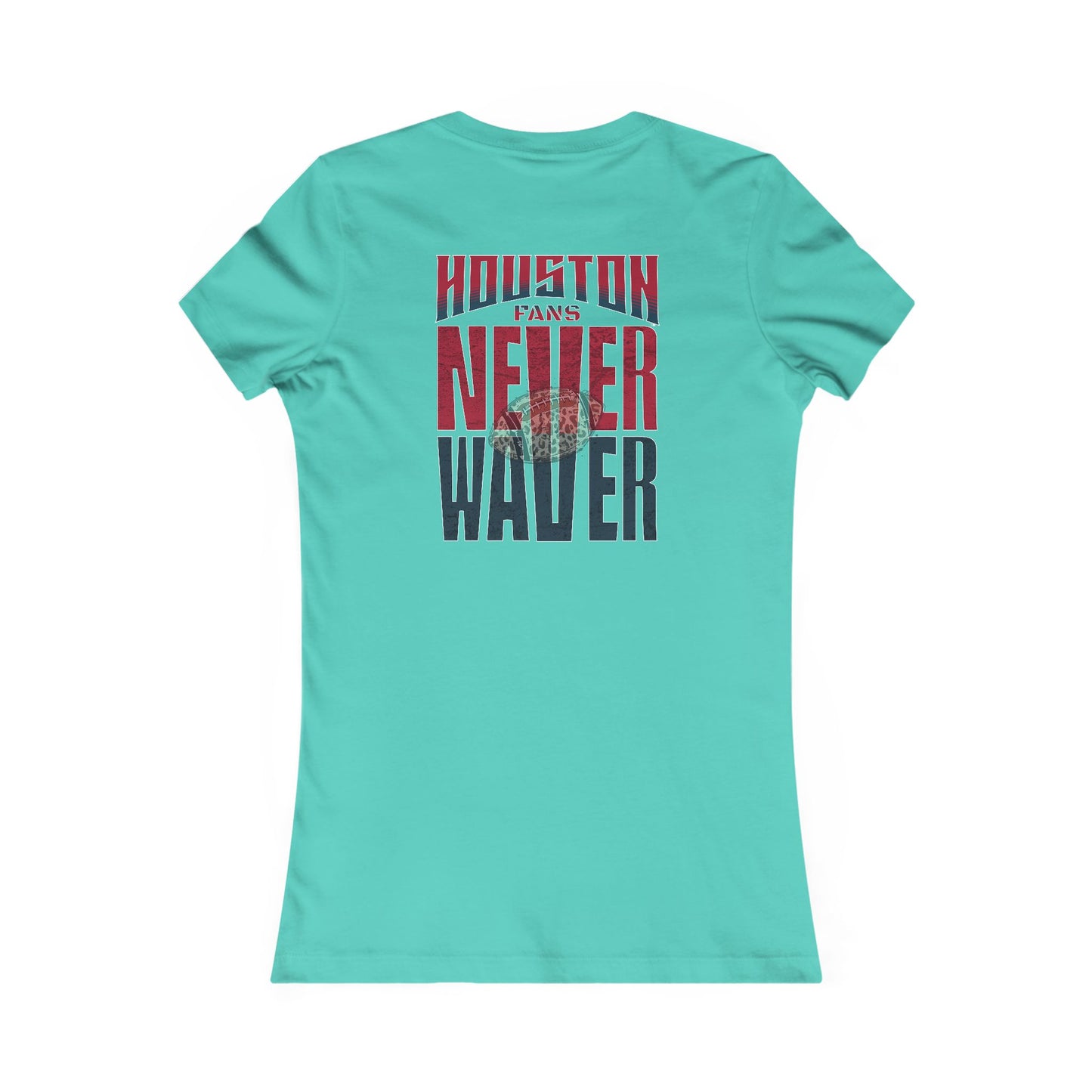Houston Fans Never Waver W-Leopard Football Women's Favorite Tee - Never Waver
