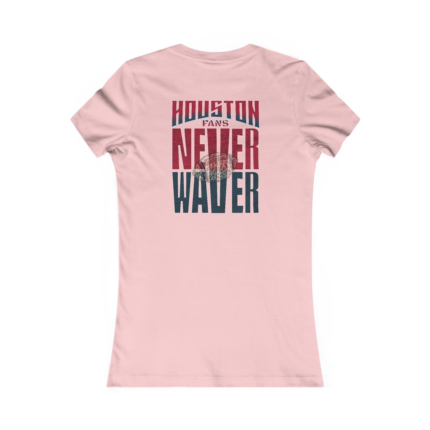 Houston Fans Never Waver W-Leopard Football Women's Favorite Tee - Never Waver