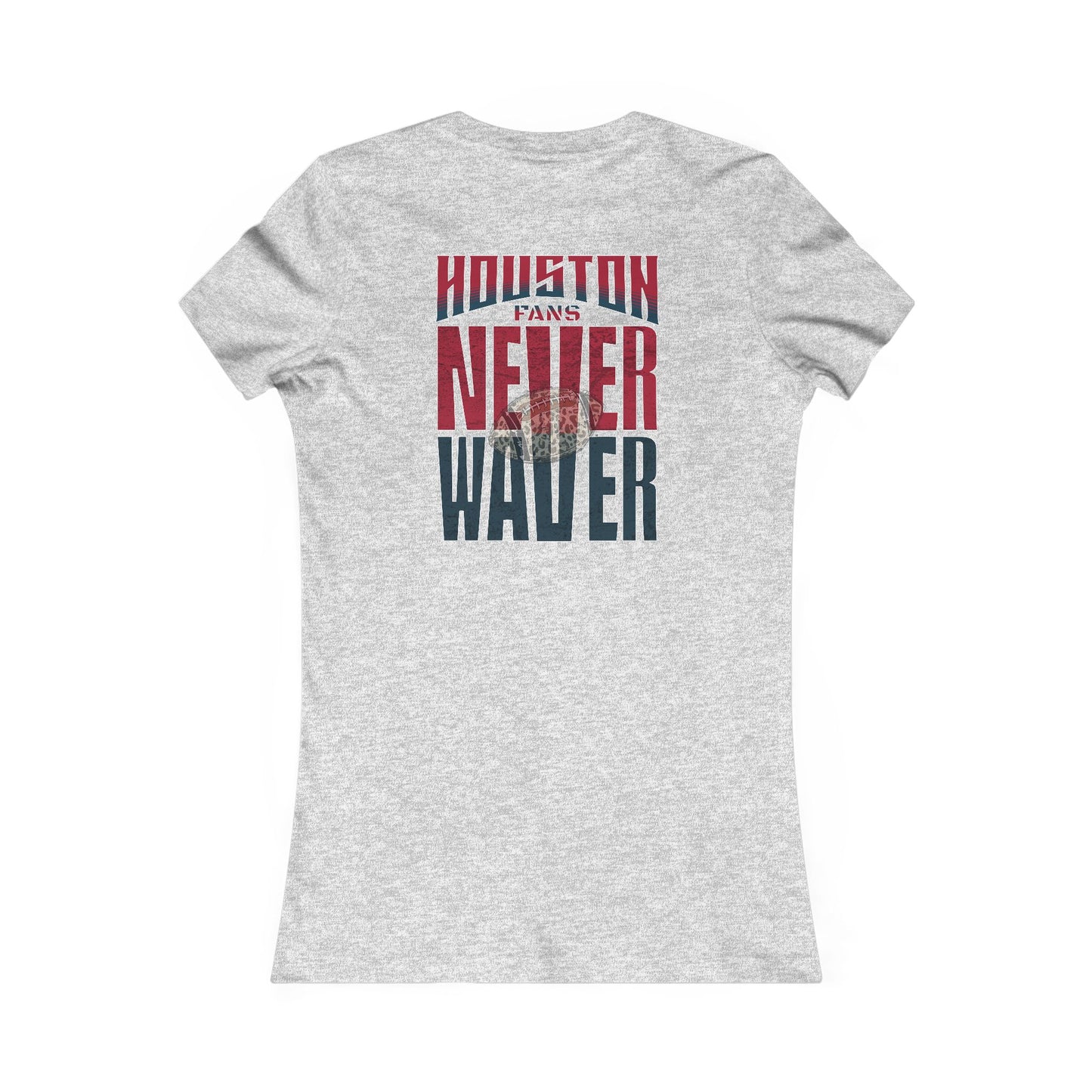 Houston Fans Never Waver W-Leopard Football Women's Favorite Tee - Never Waver