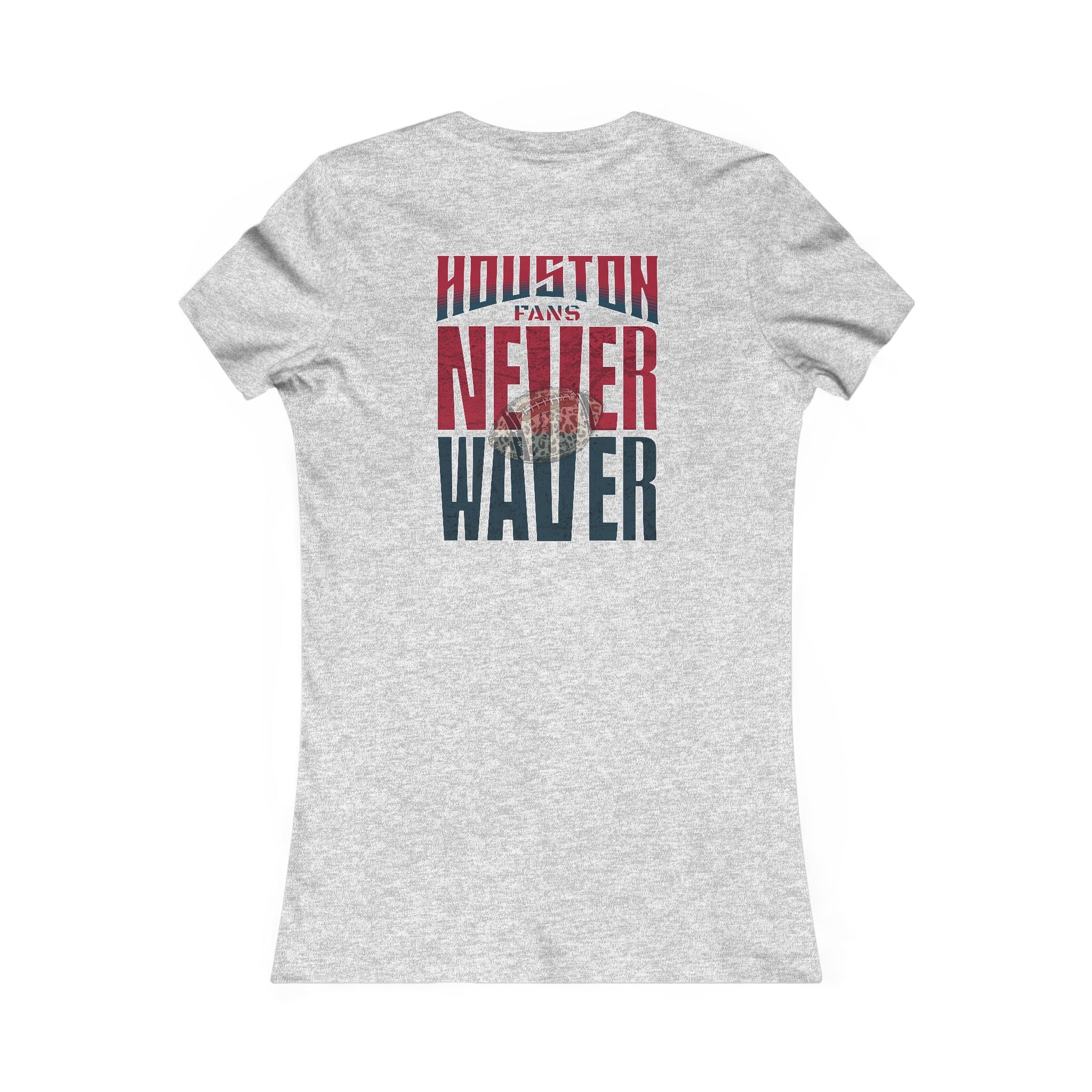 Houston Fans Never Waver W-Leopard Football Women's Favorite Tee - Never Waver