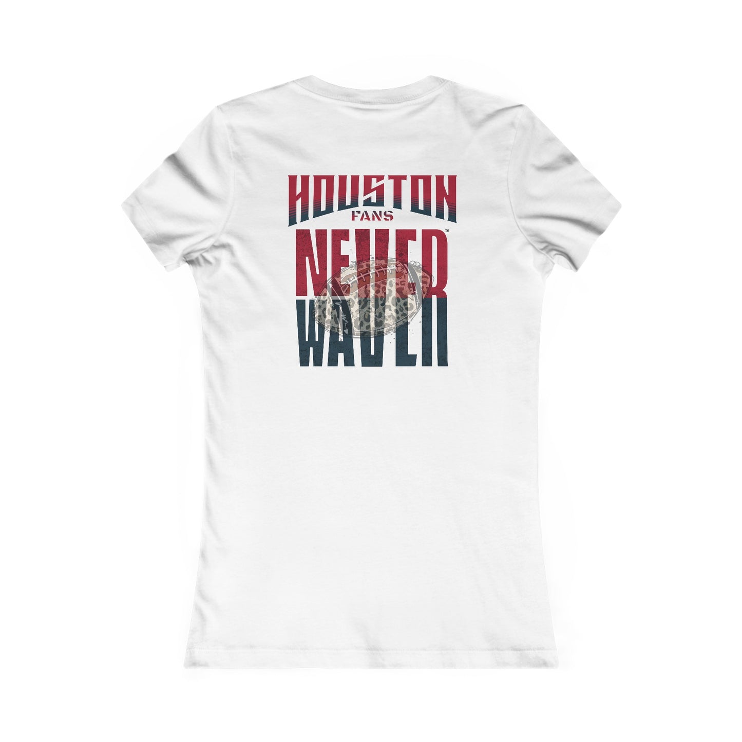 Huston Fans Never Waver W-Leopard Football Women's Favorite Tee - Never Waver