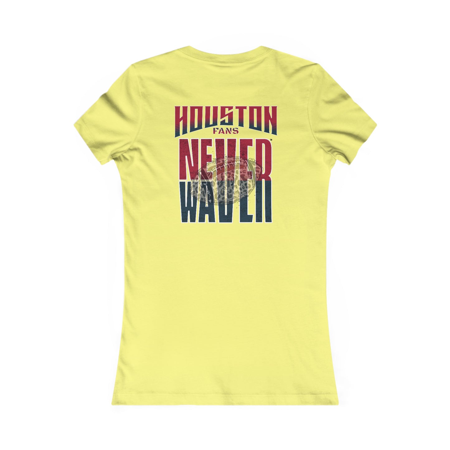 Huston Fans Never Waver W-Leopard Football Women's Favorite Tee - Never Waver