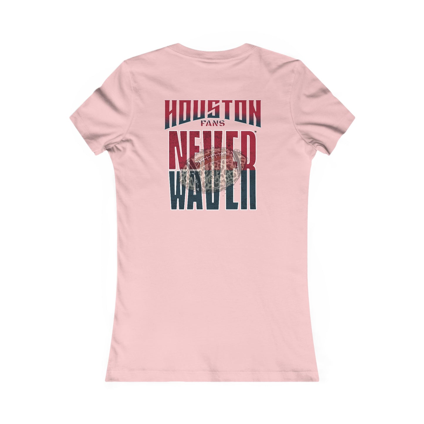 Huston Fans Never Waver W-Leopard Football Women's Favorite Tee - Never Waver