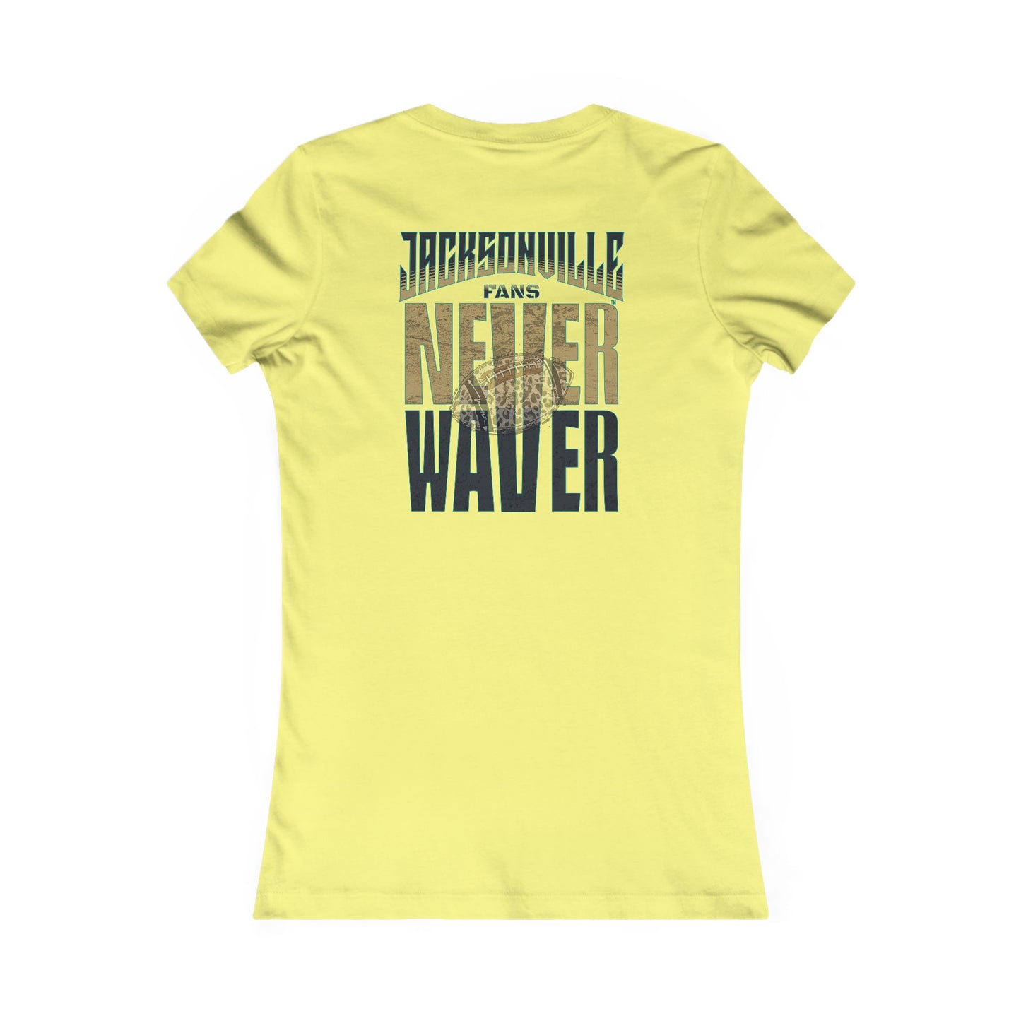 Jacksonville Fans Never Waver W-Leopard Football Women's Favorite Tee - Never Waver