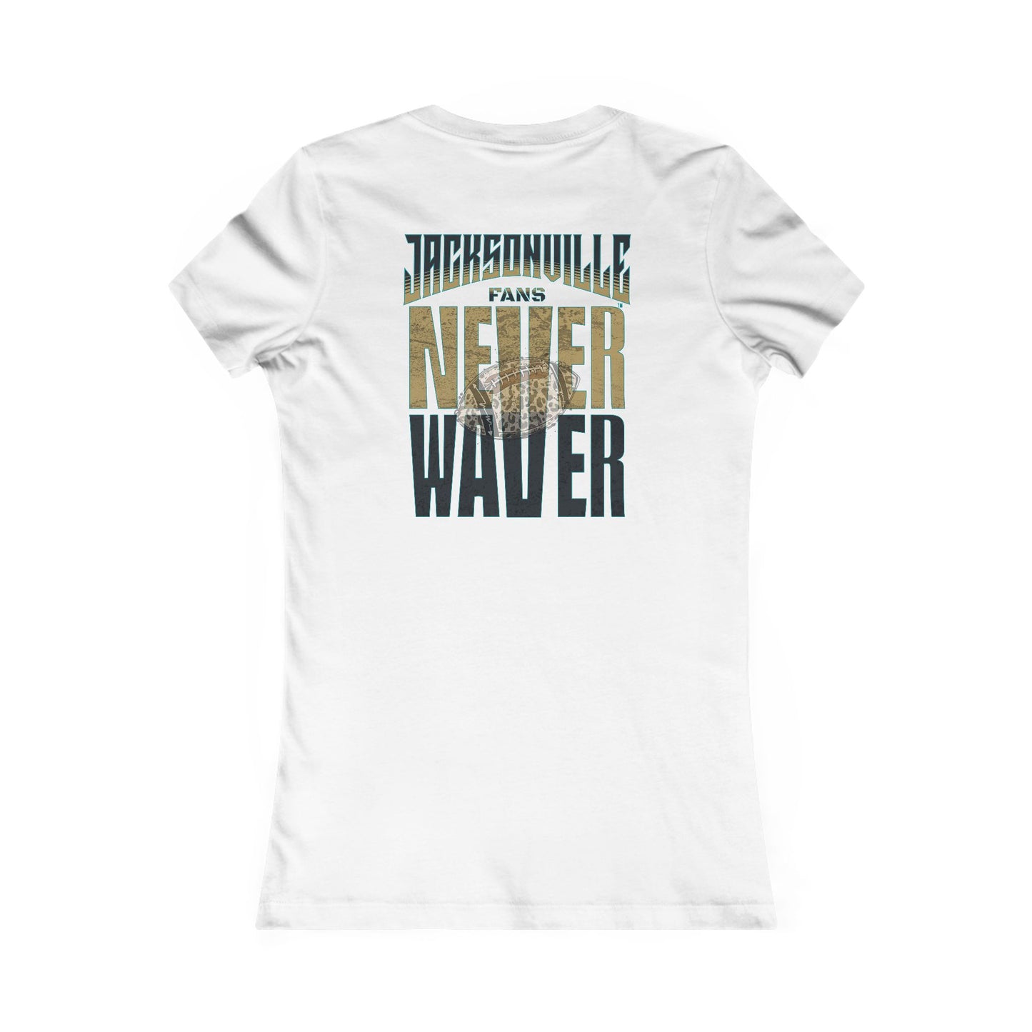 Jacksonville Fans Never Waver W-Leopard Football Women's Favorite Tee - Never Waver