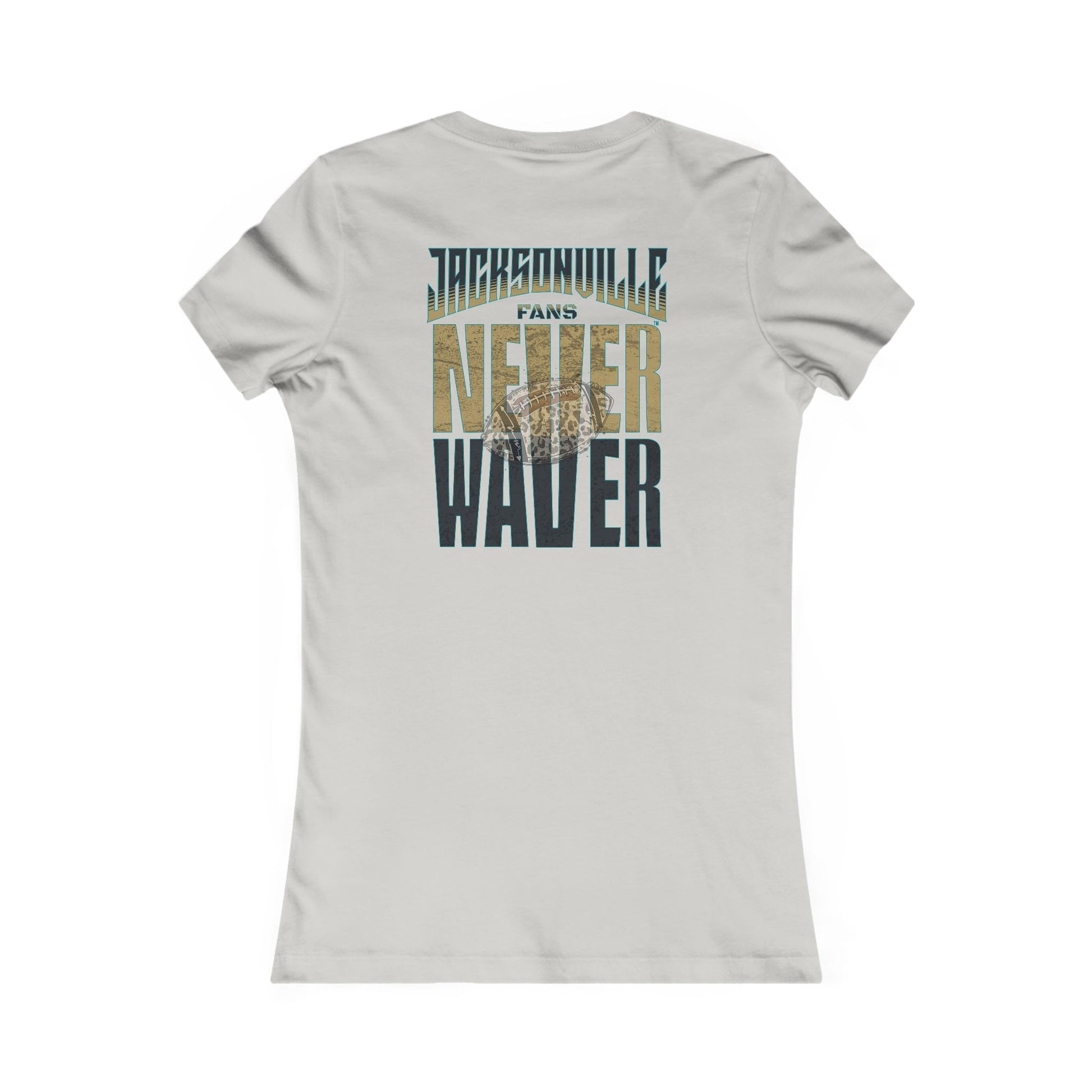 Jacksonville Fans Never Waver W-Leopard Football Women's Favorite Tee - Never Waver