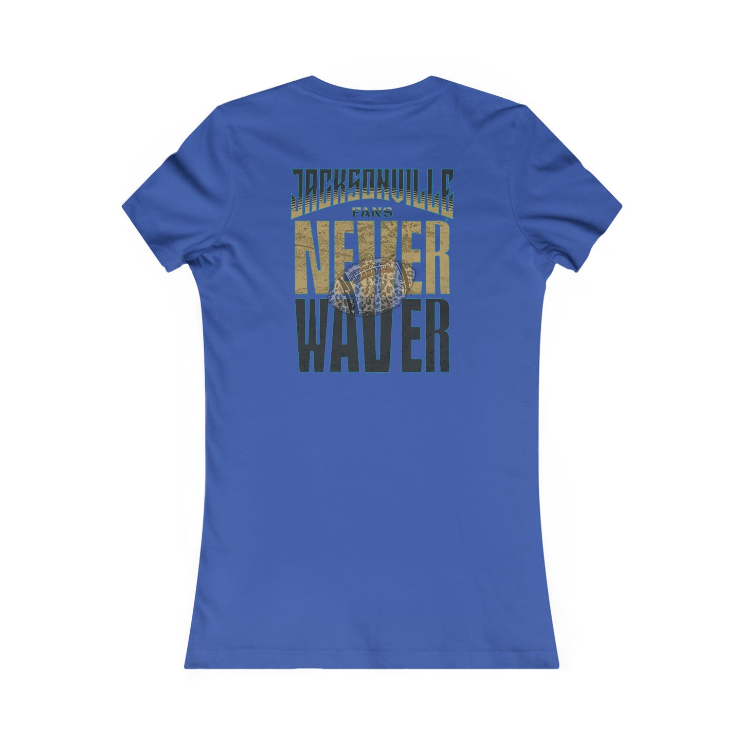 Jacksonville Fans Never Waver W-Leopard Football Women's Favorite Tee - Never Waver