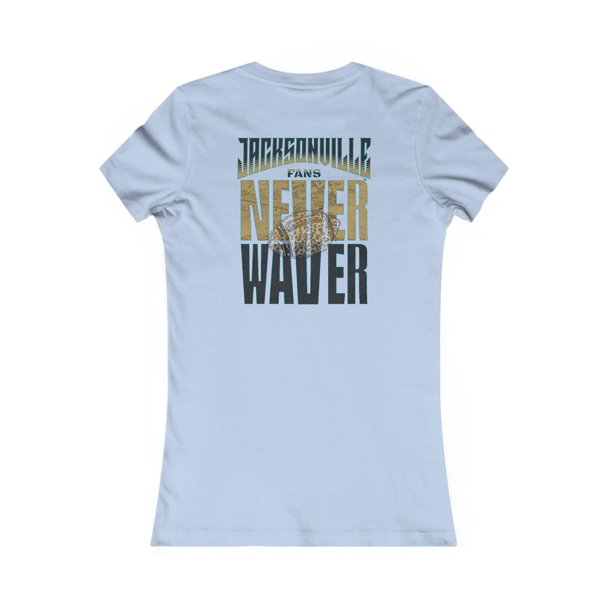 Jacksonville Fans Never Waver W-Leopard Football Women's Favorite Tee - Never Waver