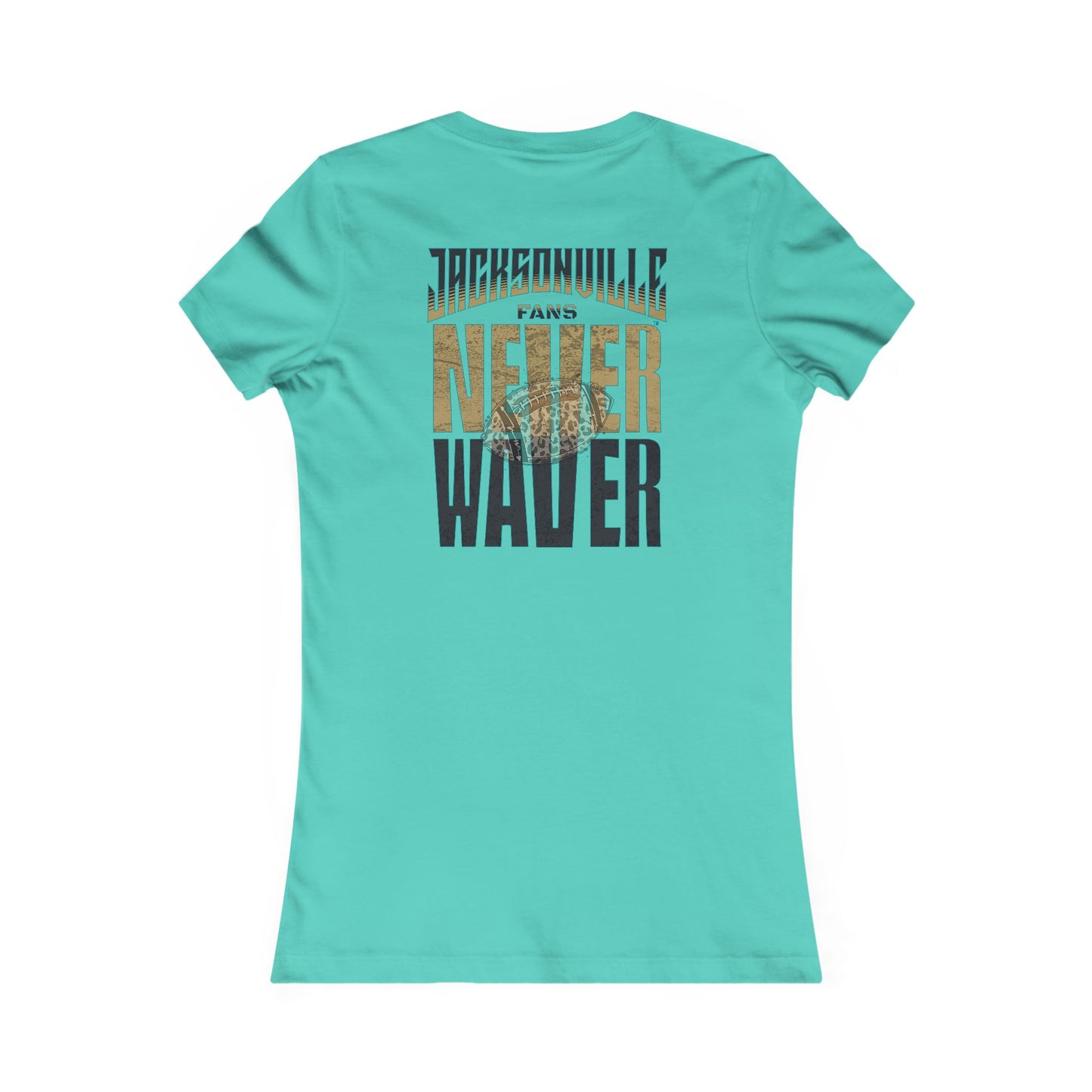Jacksonville Fans Never Waver W-Leopard Football Women's Favorite Tee - Never Waver