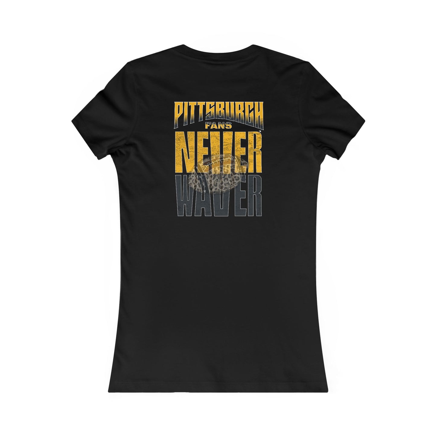 Pittsburgh Never Waver With Leopard Football Women's Favorite Tee - Never Waver