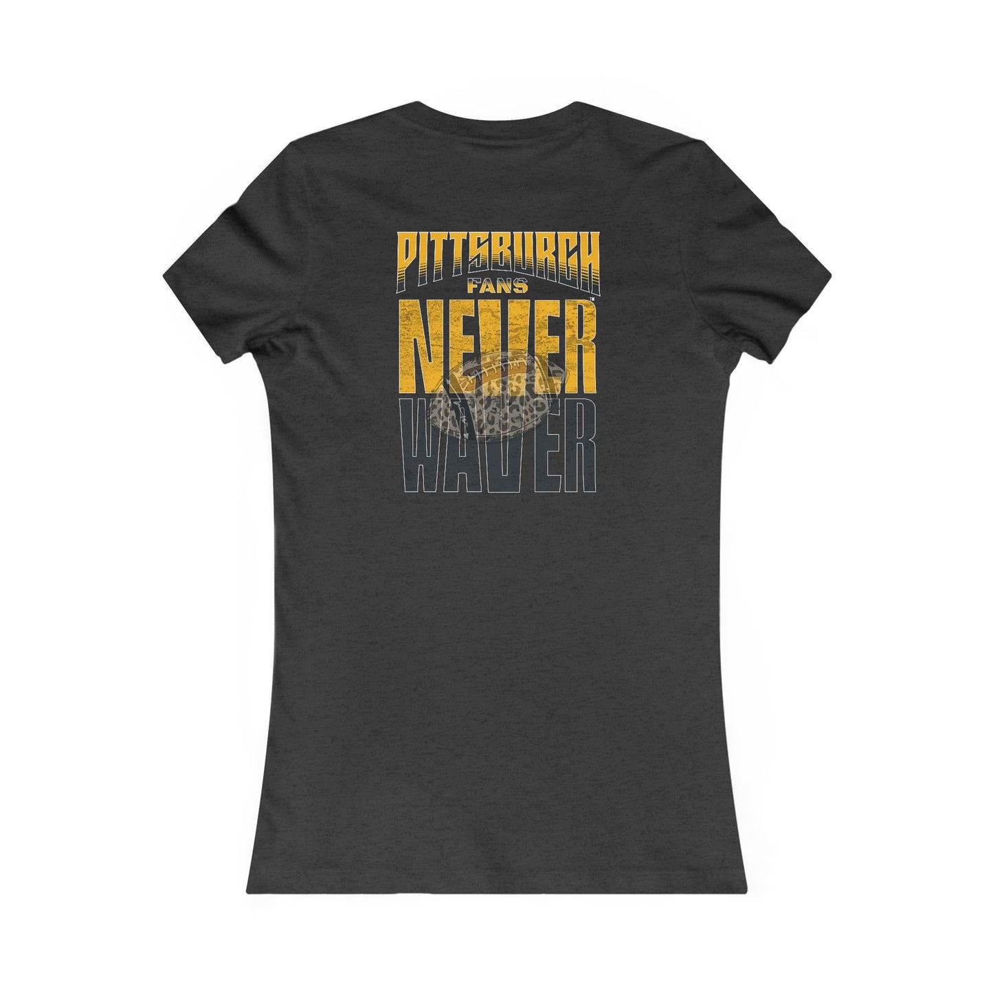 Pittsburgh Never Waver With Leopard Football Women's Favorite Tee - Never Waver
