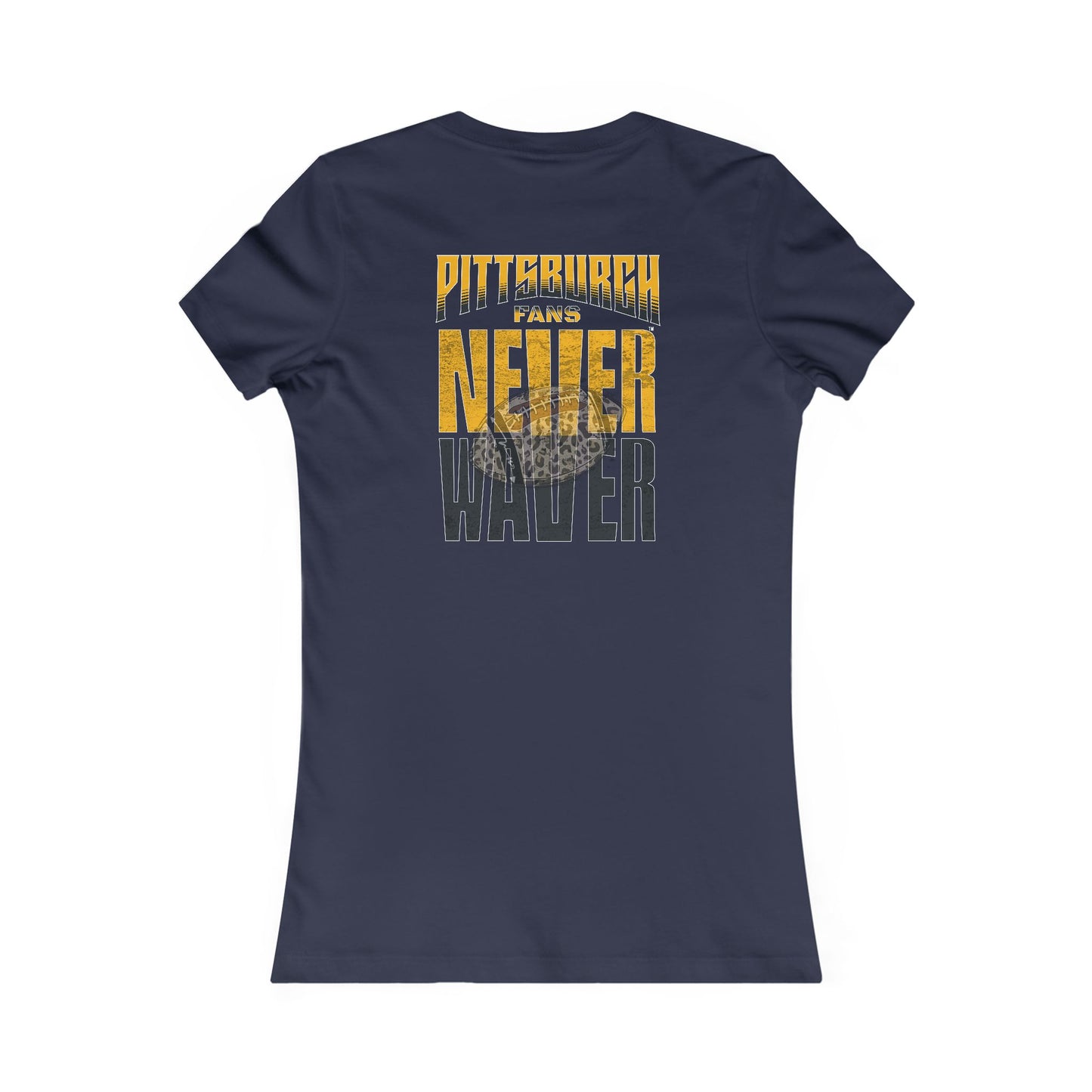 Pittsburgh Never Waver With Leopard Football Women's Favorite Tee - Never Waver