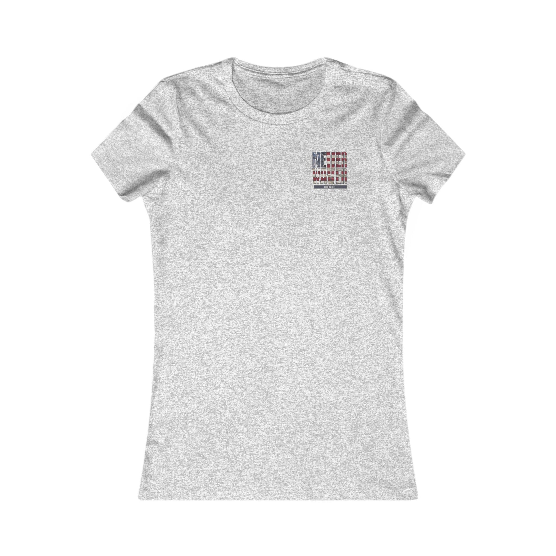 Respect Is Earned  Never Waver It's Not Given Women's Favorite Tee - Never Waver