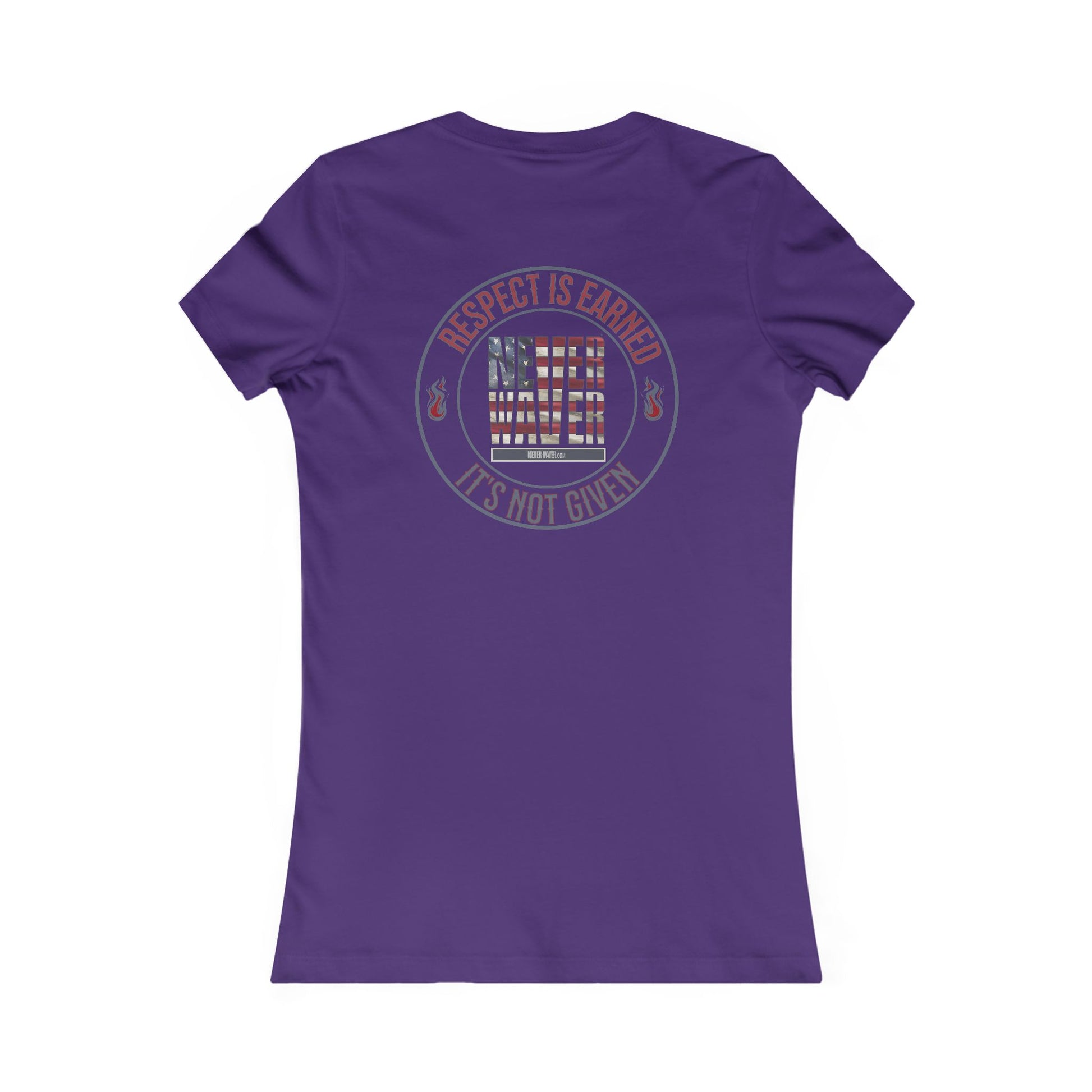 Respect Is Earned  Never Waver It's Not Given Women's Favorite Tee - Never Waver