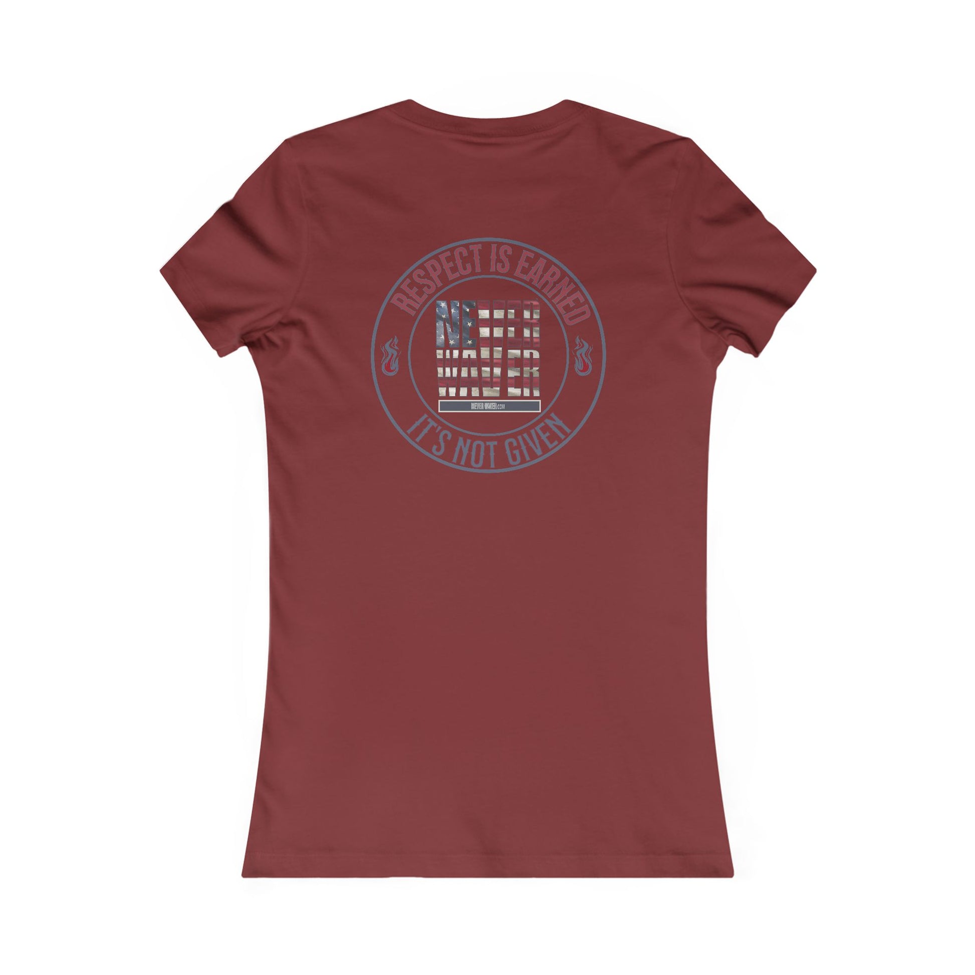 Respect Is Earned  Never Waver It's Not Given Women's Favorite Tee - Never Waver