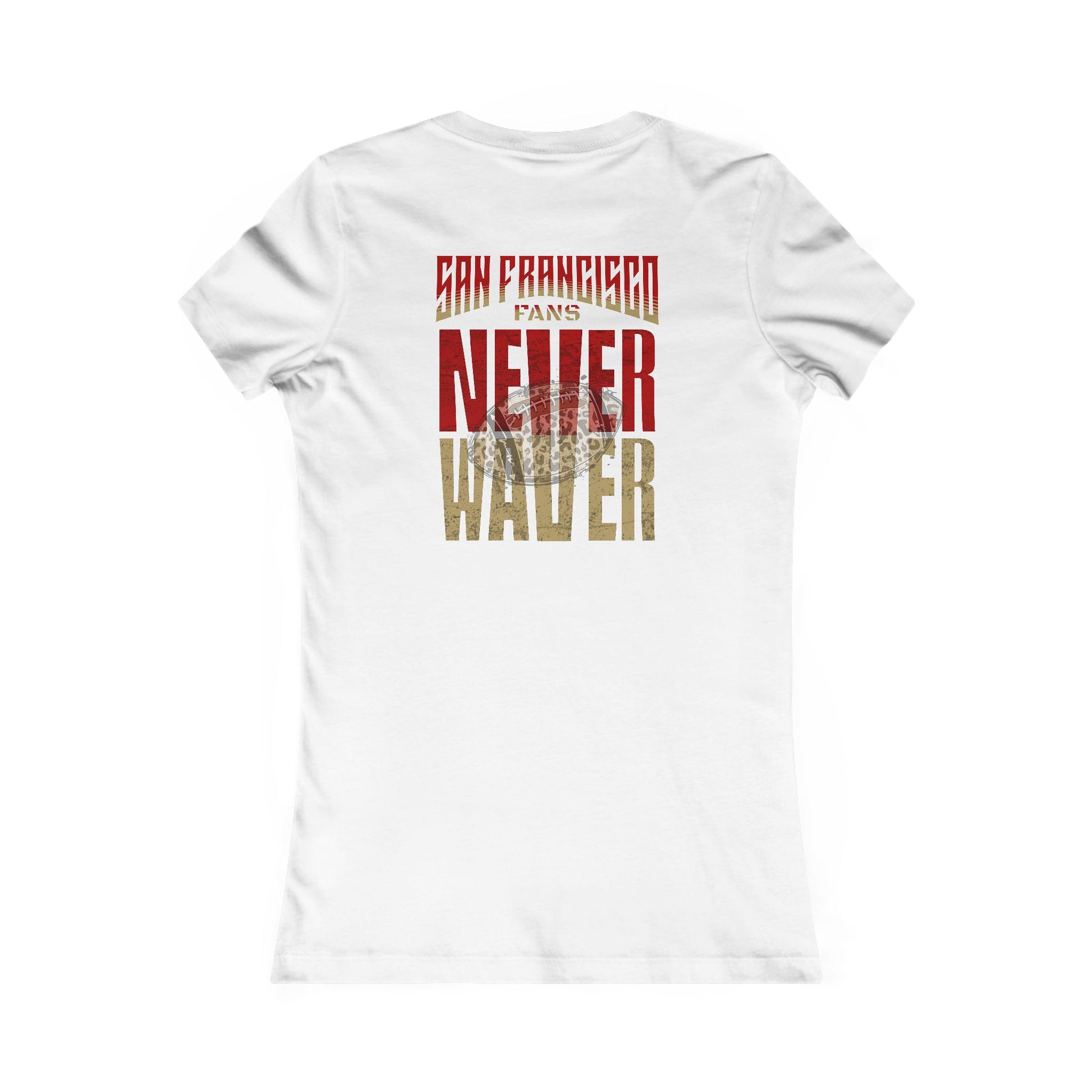 San Francisco Fans Never Waver With Leopard Football Women's Favorite Tee - Never Waver