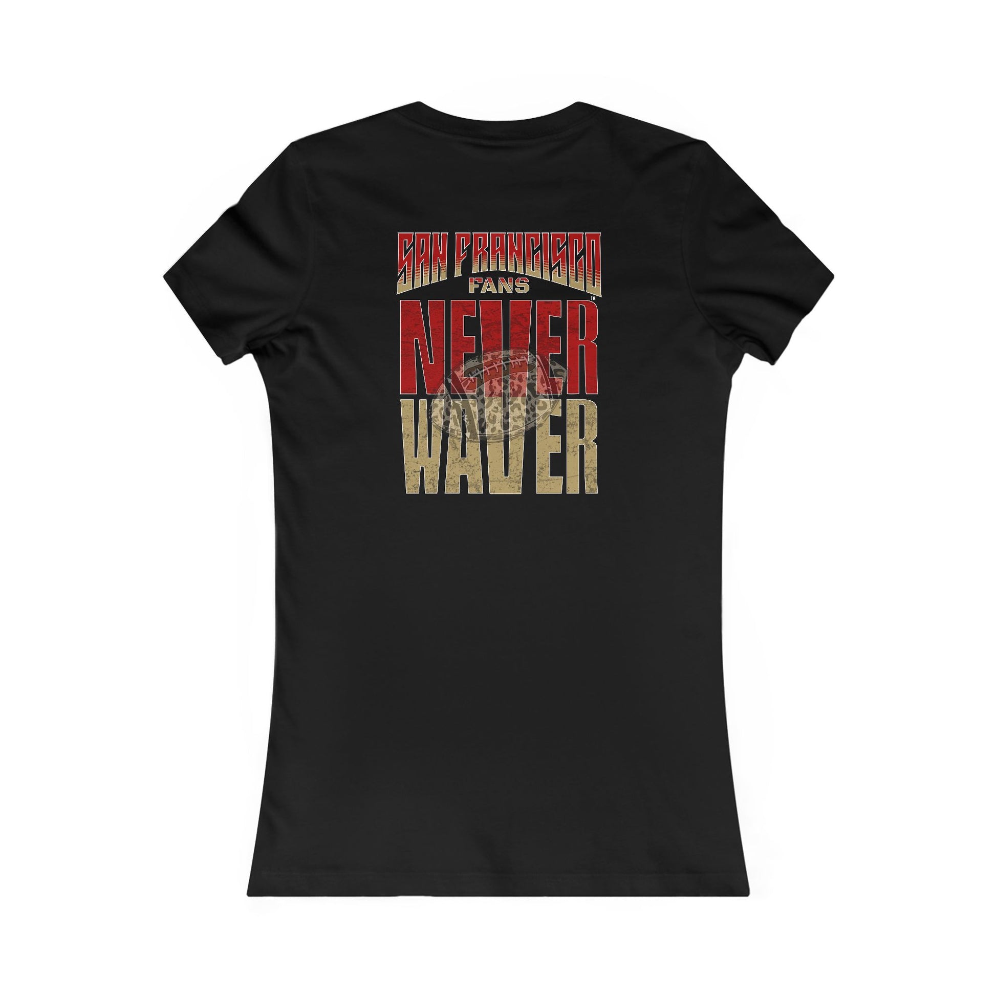 San Francisco Fans Never Waver With Leopard Football Women's Favorite Tee - Never Waver