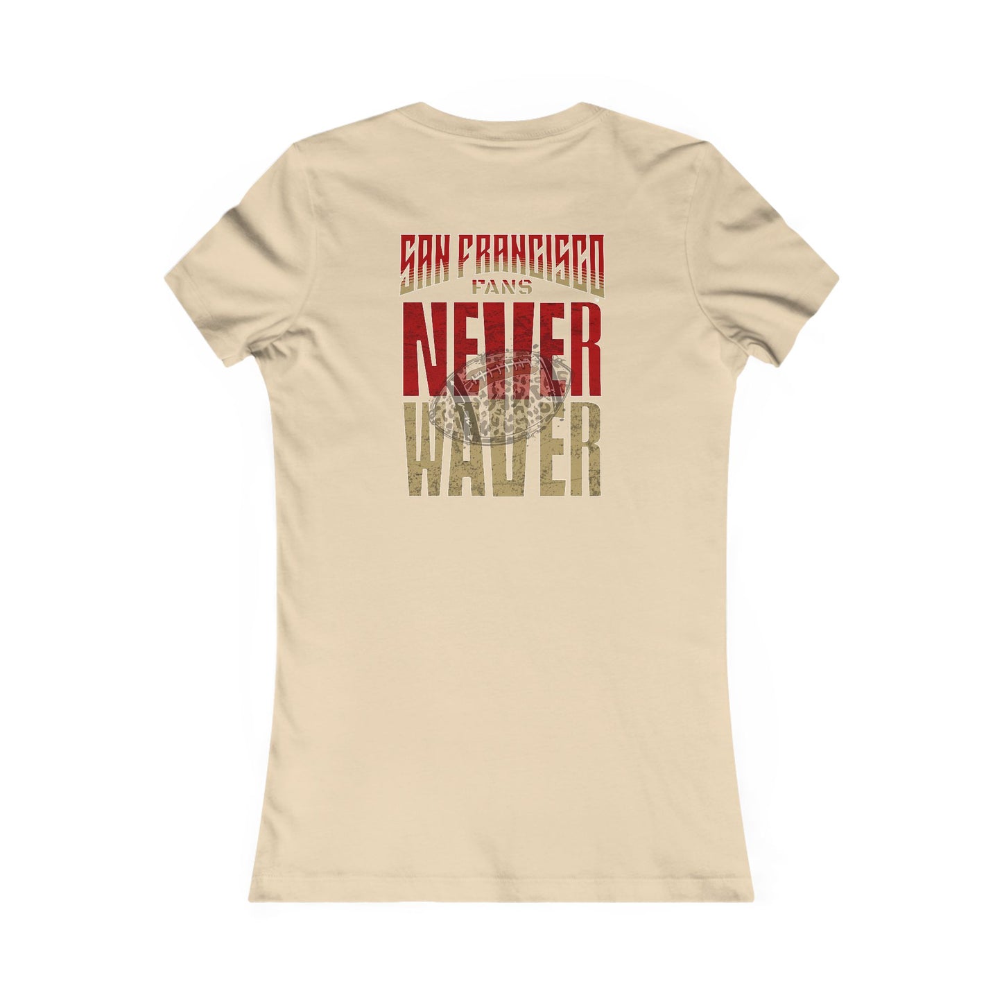 San Francisco Fans Never Waver With Leopard Football Women's Favorite Tee - Never Waver