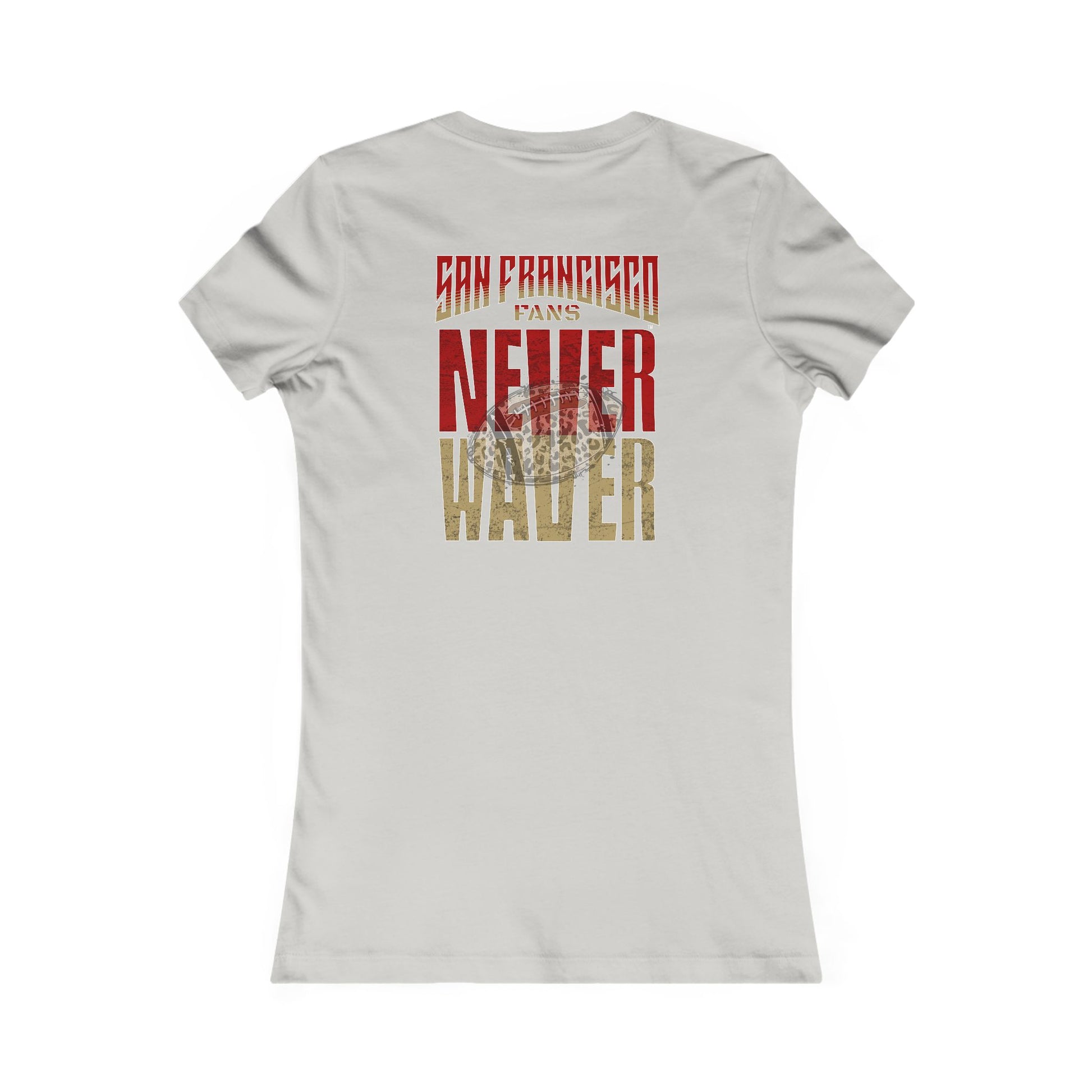 San Francisco Fans Never Waver With Leopard Football Women's Favorite Tee - Never Waver